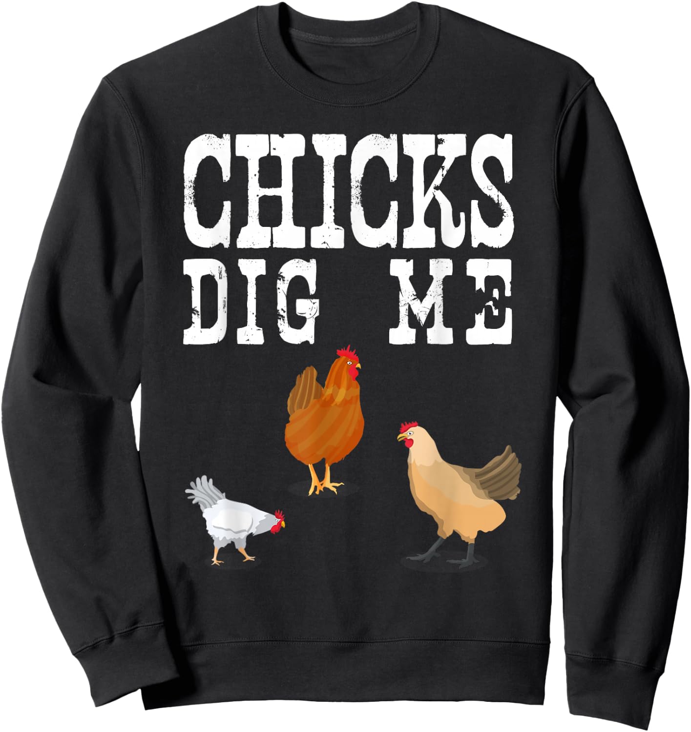 Chicken Farmer Shirt Funny Chicks Dig Me Farming Gift Sweatshirt - Sweatshirt | Black