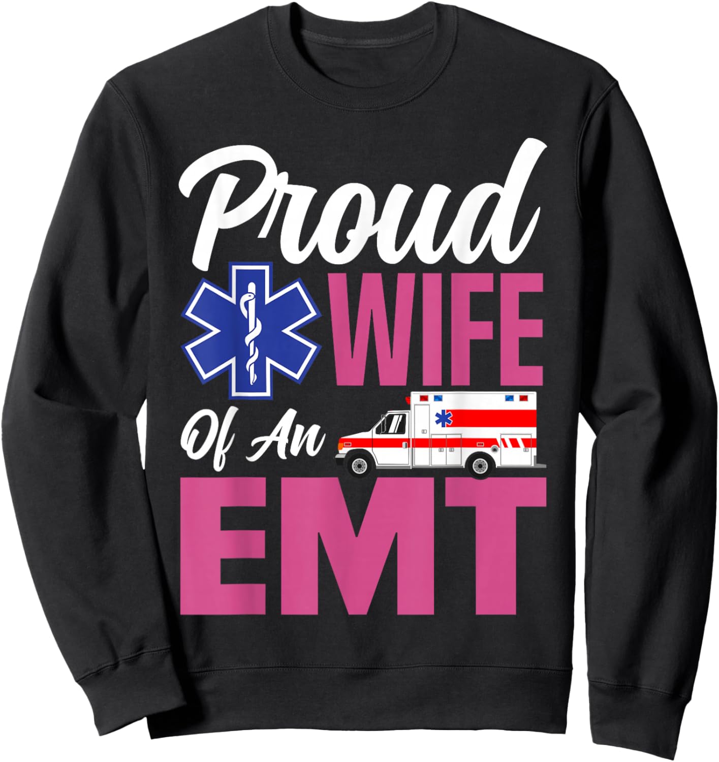 EMT Wife Proud Wife of an EMT Sweatshirt - Sweatshirt | Black