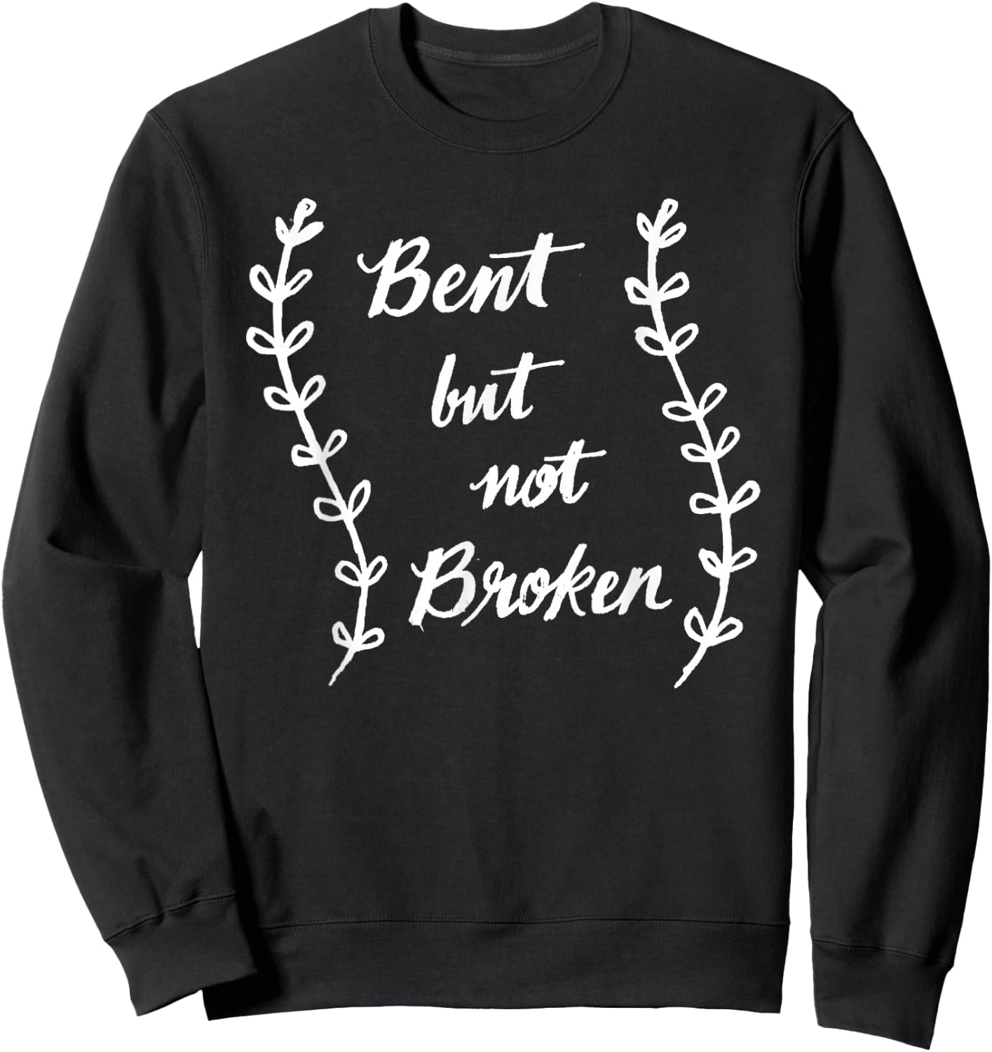 Bent But Not Broken Scoliosis Awareness T Shirt Sweatshirt - Sweatshirt | Black