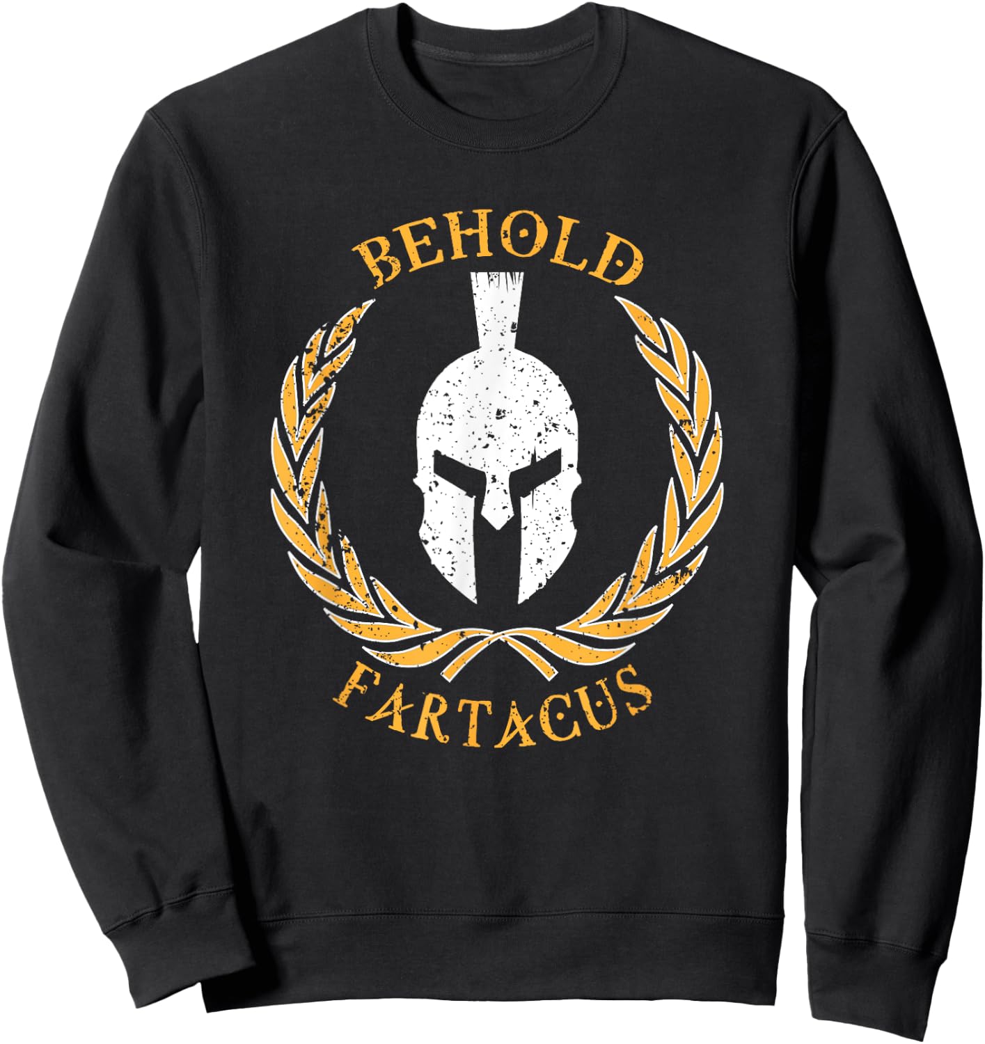 Behold Fartacus , Distressed Fart Greek Gods Gift Sweatshirt - Sweatshirt | Black