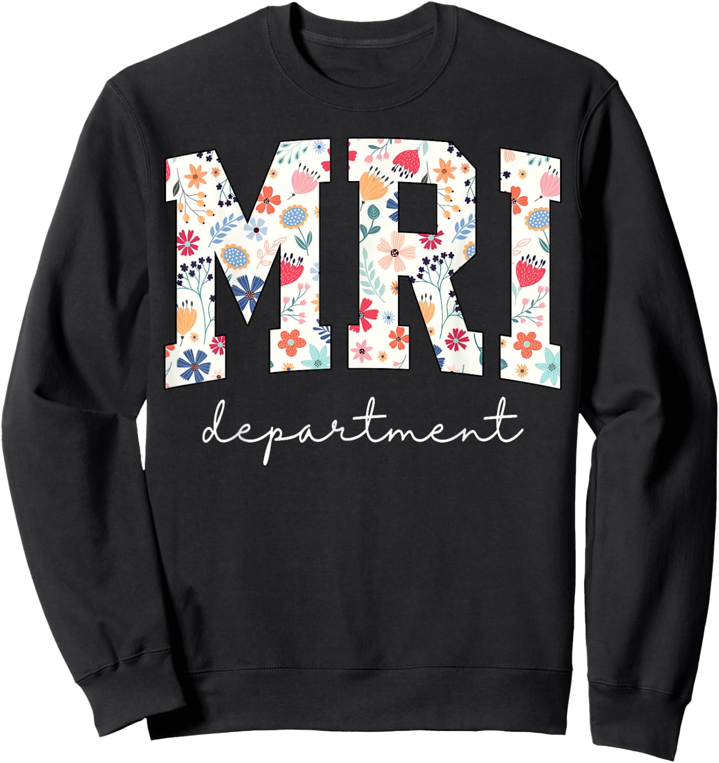 Groovy Floral MRI Department Radiology Department RAD Tech Sweatshirt - Sweatshirt | Black
