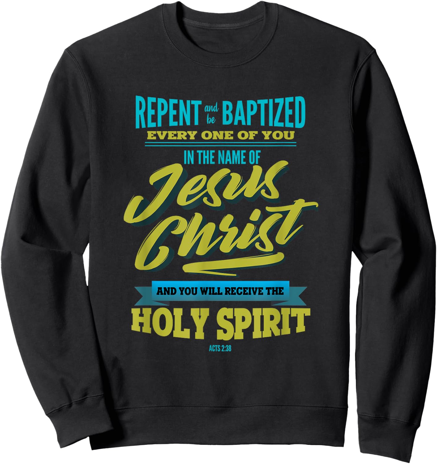 Adult Baptism Baptized in Jesus Christ Holy Spirit Sweatshirt - Sweatshirt | Black