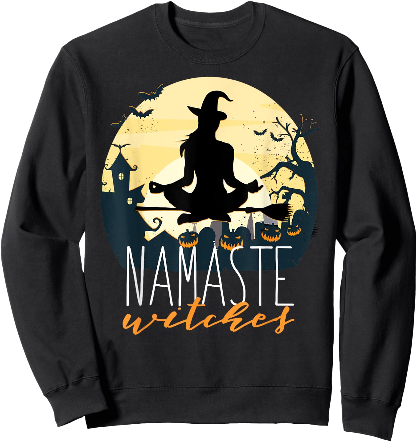 NAMASTE WITCHES Halloween Funny Yoga Witch Meme Sweatshirt - Sweatshirt | Black
