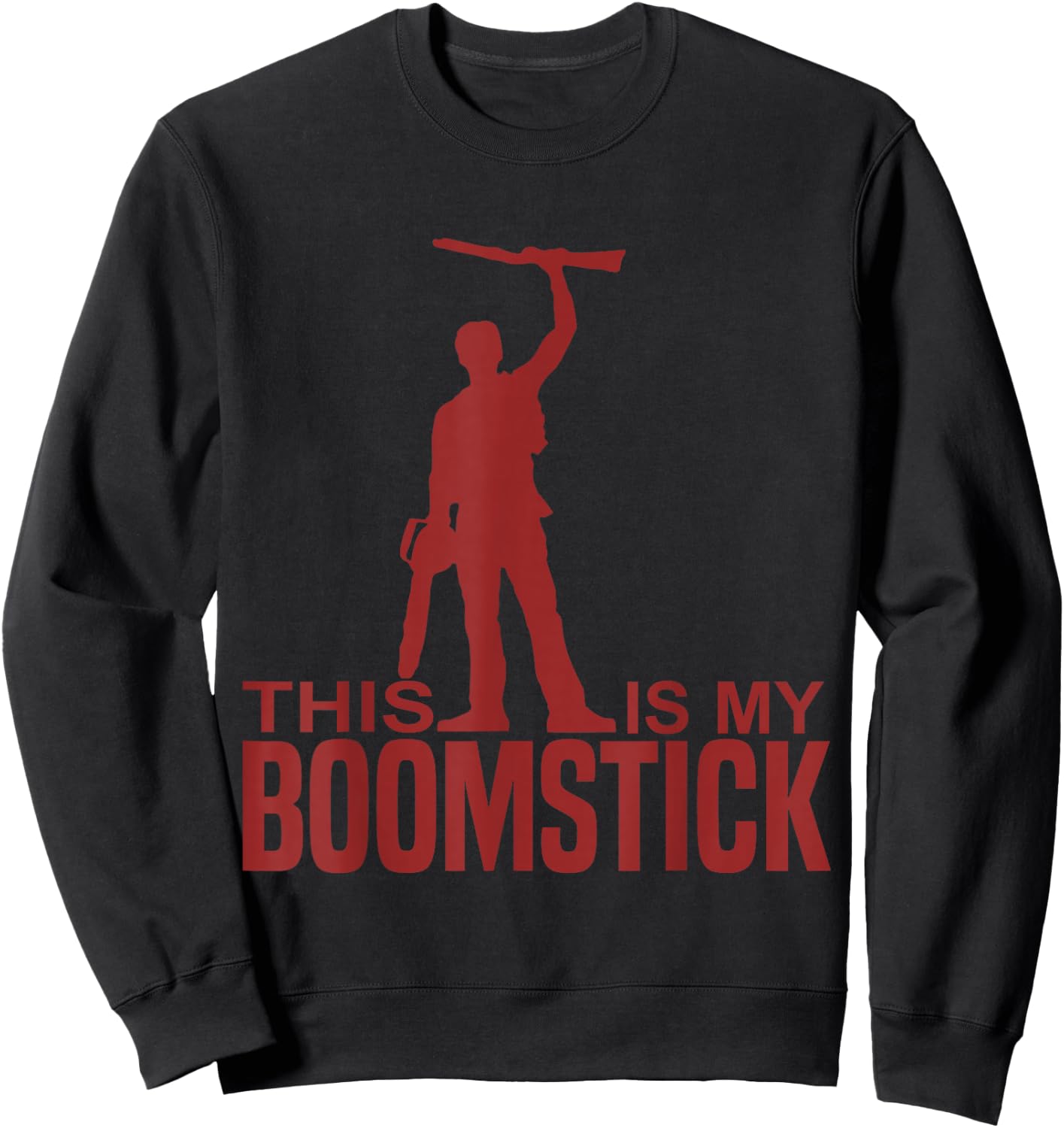 This is My Boomstick Shotgun Chainsaw Dead Evil Sweatshirt - Sweatshirt | Black