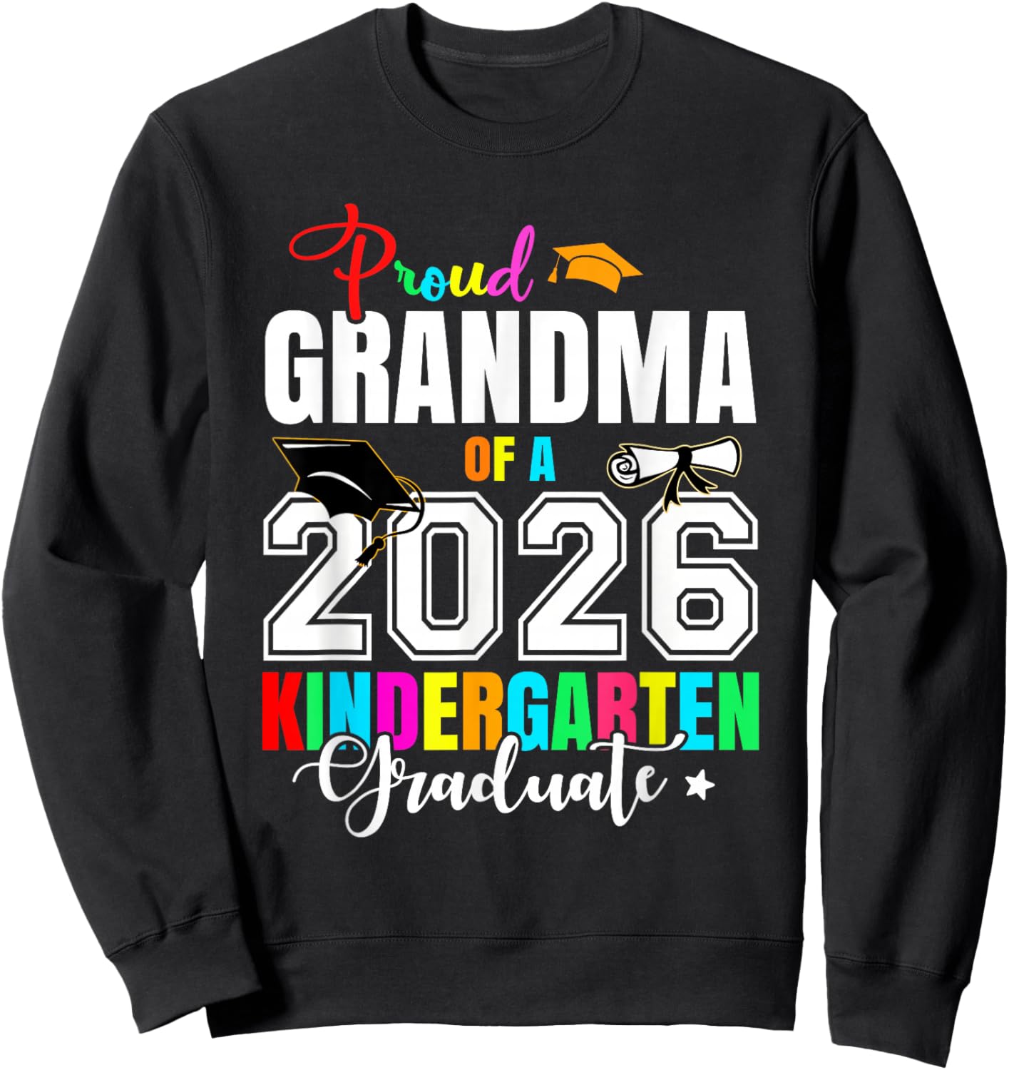 Proud Grandma of A 2026 Kindergarten Graduate Graduation Sweatshirt - Sweatshirt | Black