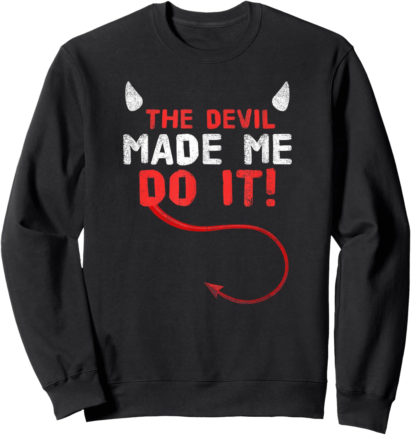 The Devil Made Me Do It Sweatshirt - Sweatshirt | Black