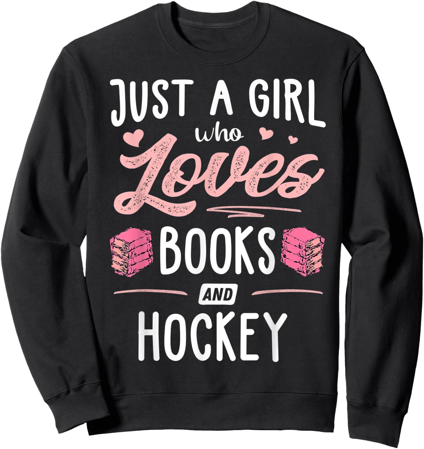 Just A Girl Who Loves Books And Hockey Gift Women Sweatshirt - Sweatshirt | Black