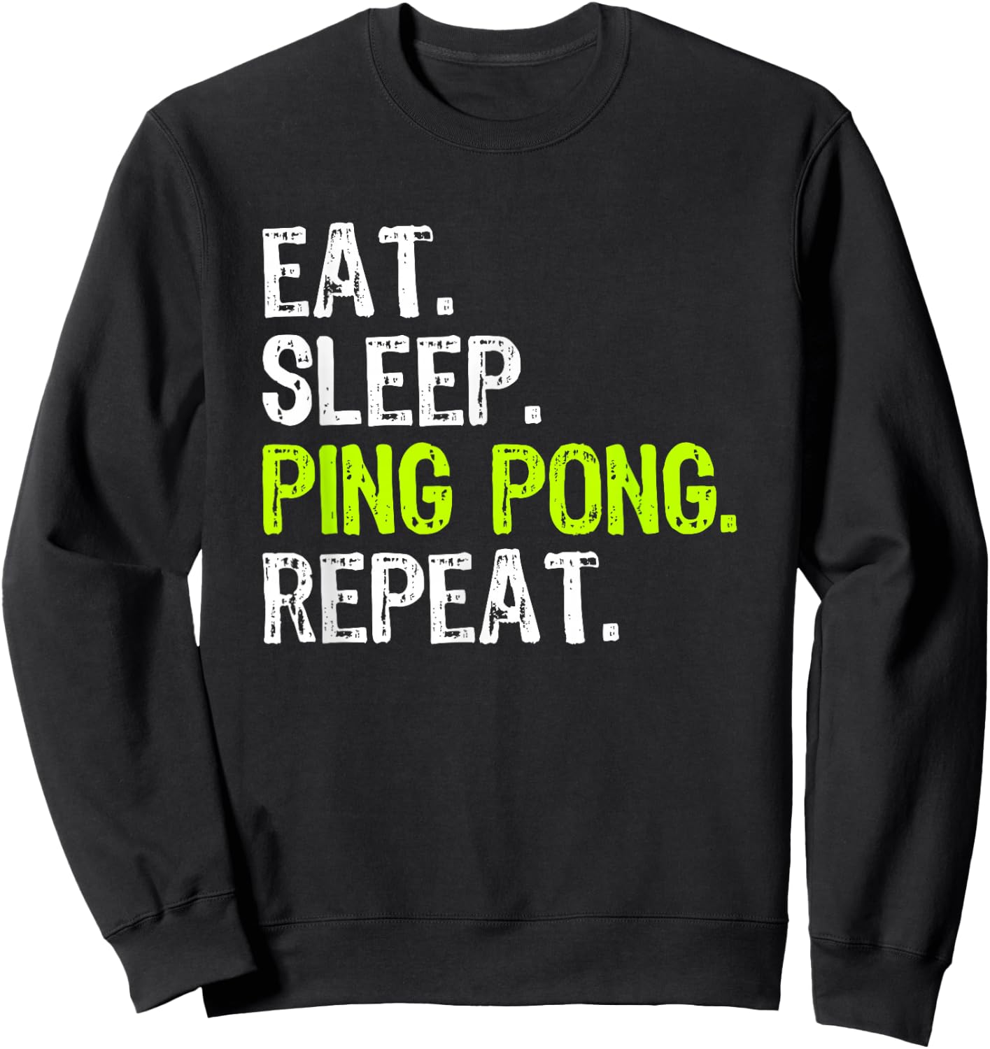 Eat Sleep Ping Pong Table Tennis Player PingPong Funny Sweatshirt - Sweatshirt | Black