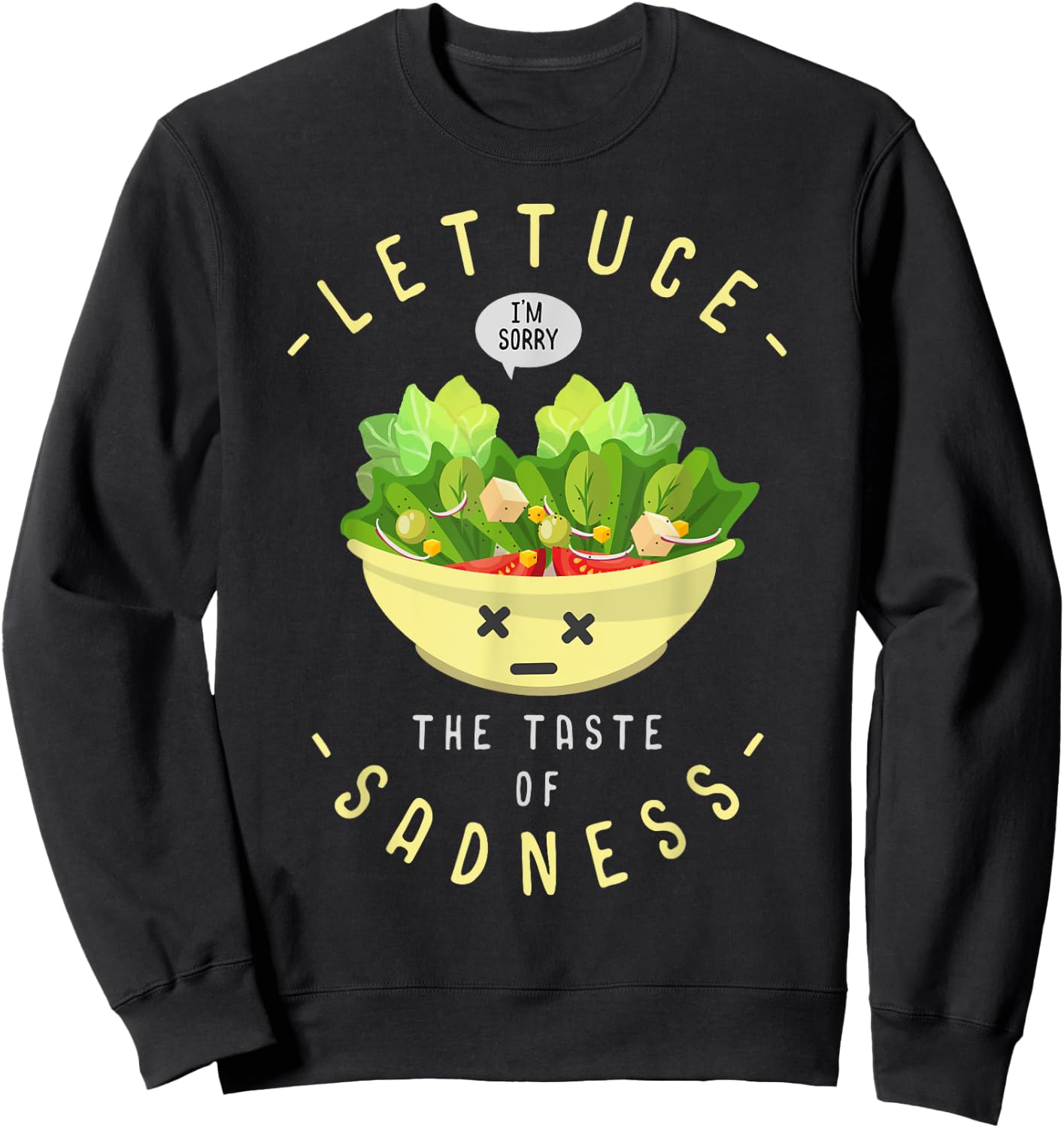 Salad The Taste of Sadness Design Funny Diet Sweatshirt - Sweatshirt | Black