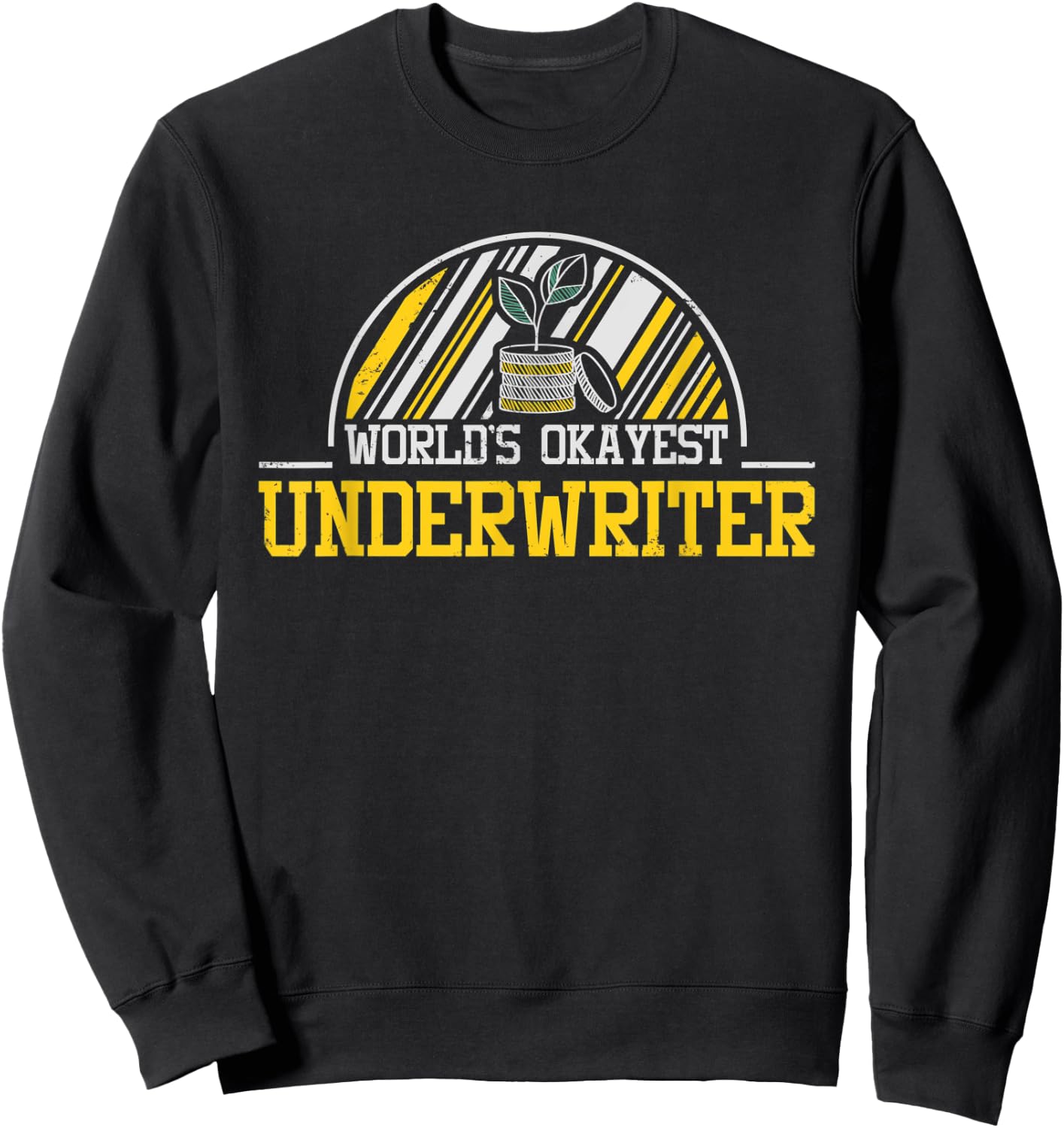 Funny Underwriter T Shirt - Okayest Underwriter Sweatshirt - Sweatshirt | Black
