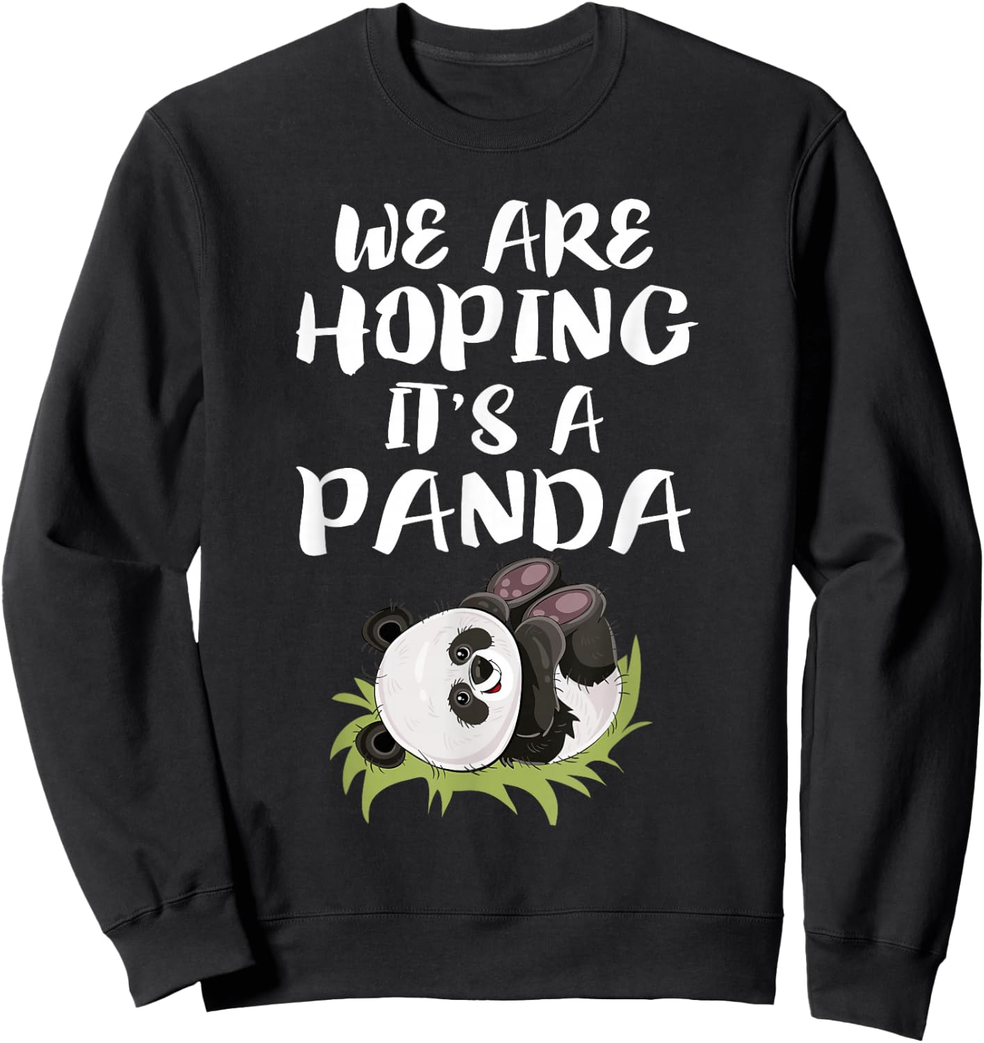 We Are Hoping It's A Panda Funny Mom Pregnant Gift Sweatshirt - Sweatshirt | Black