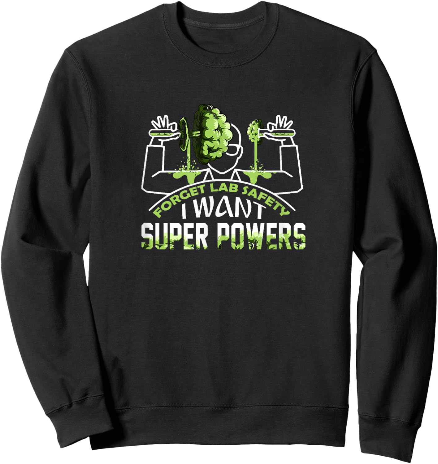 orget Lab Safety I Want Super Powers Sweatshirt - Sweatshirt | Black