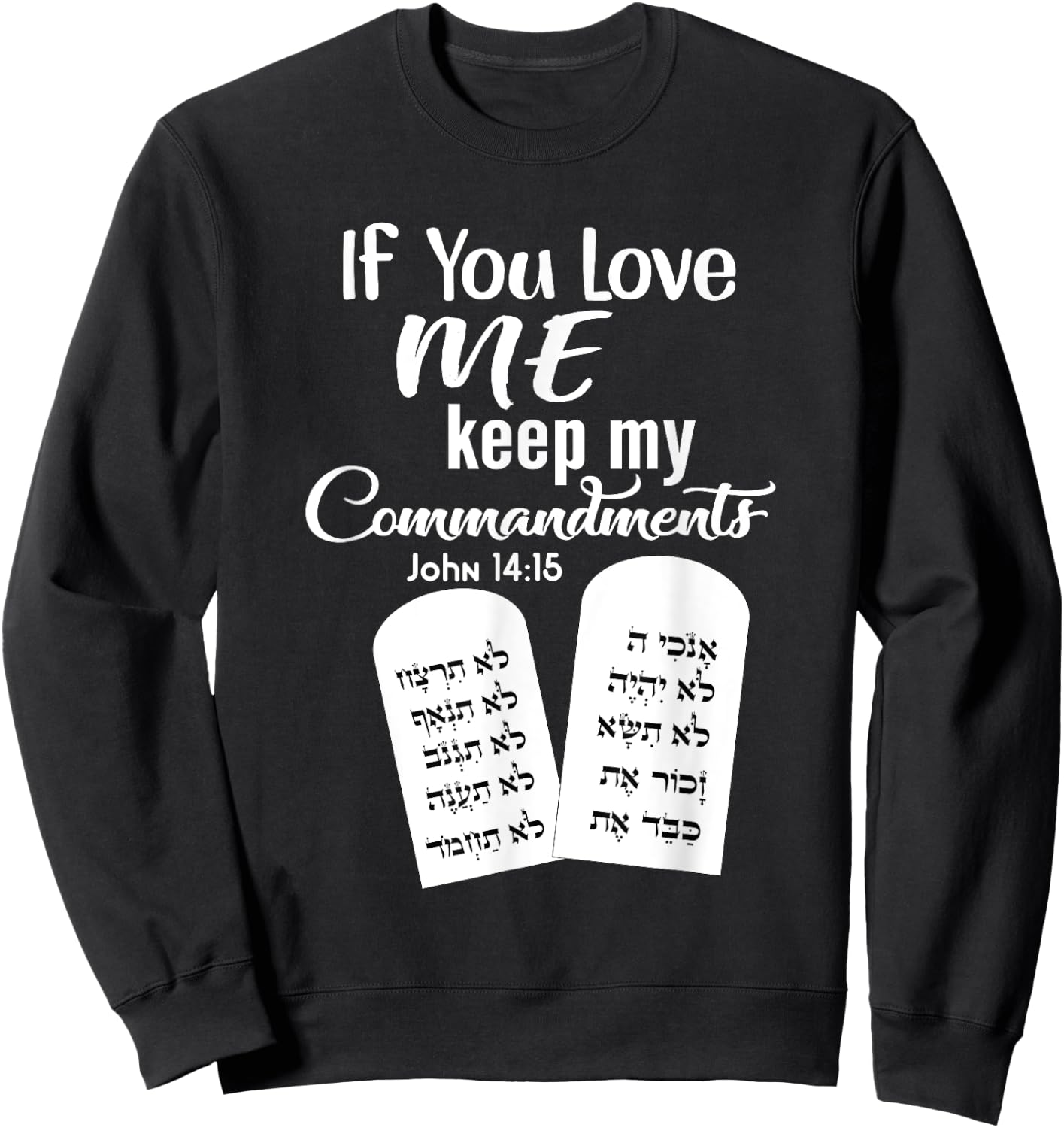 If You Love Me Keep My Commandments Sweatshirt - Sweatshirt | Black