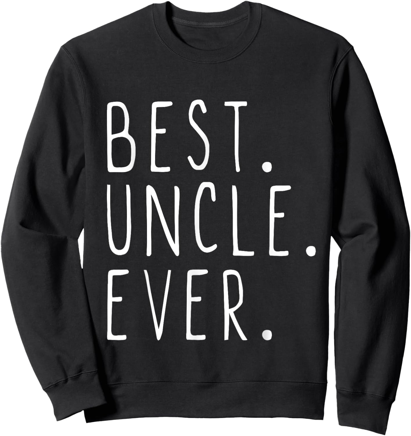 Best Uncle Ever Family Cool Sweatshirt - Sweatshirt | Black