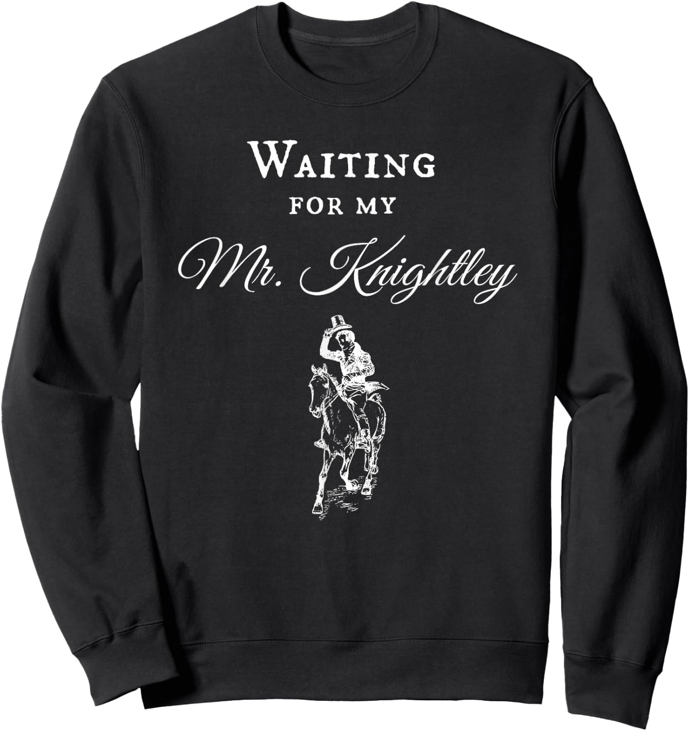 Jane Austen Gifts Emma Design With Mr. Knightley Sweatshirt - Sweatshirt | Black