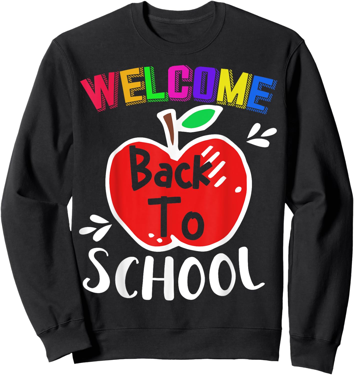 Welcome Back To School Shirt Funny Teachers Students Gift Men Women Girls Kids Sweatshirt - Sweatshirt | Black
