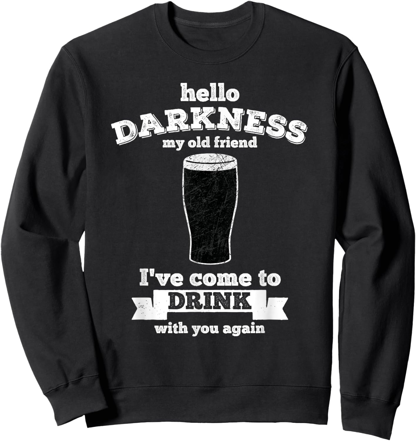 Hello Darkness My Old Friend - Beer Lover drink Sweatshirt - Sweatshirt | Black