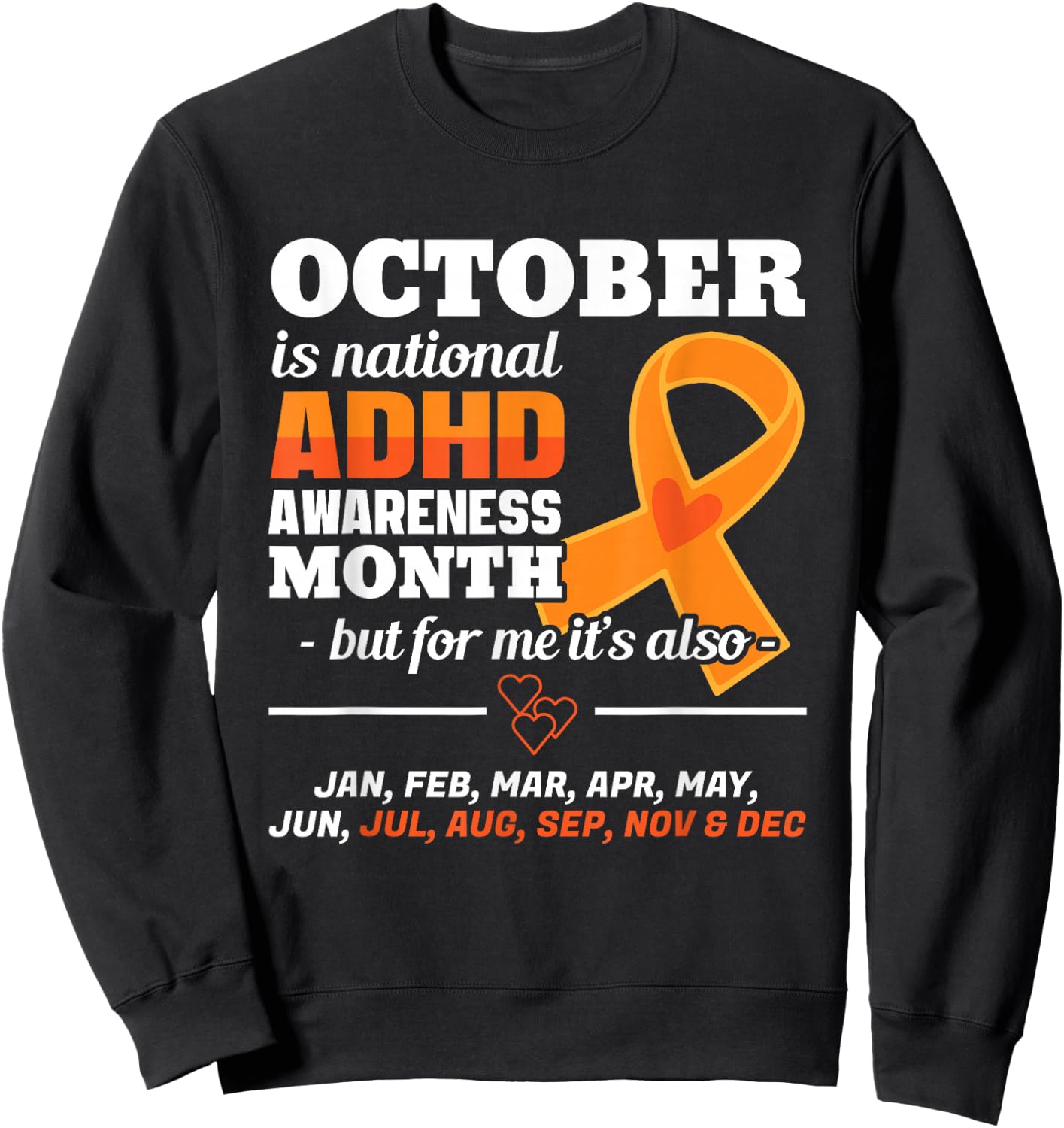 October Is ADHD Awareness Month National Orange Ribbon Gift Sweatshirt - Sweatshirt | Black