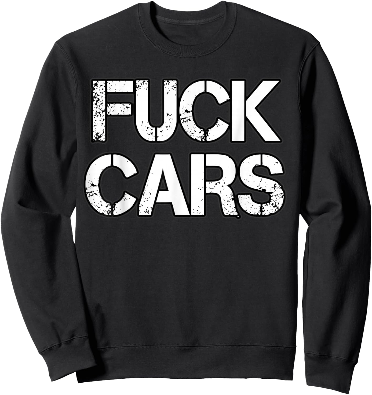 Fuck Cars T Shirt For Biker Sweatshirt - Sweatshirt | Black