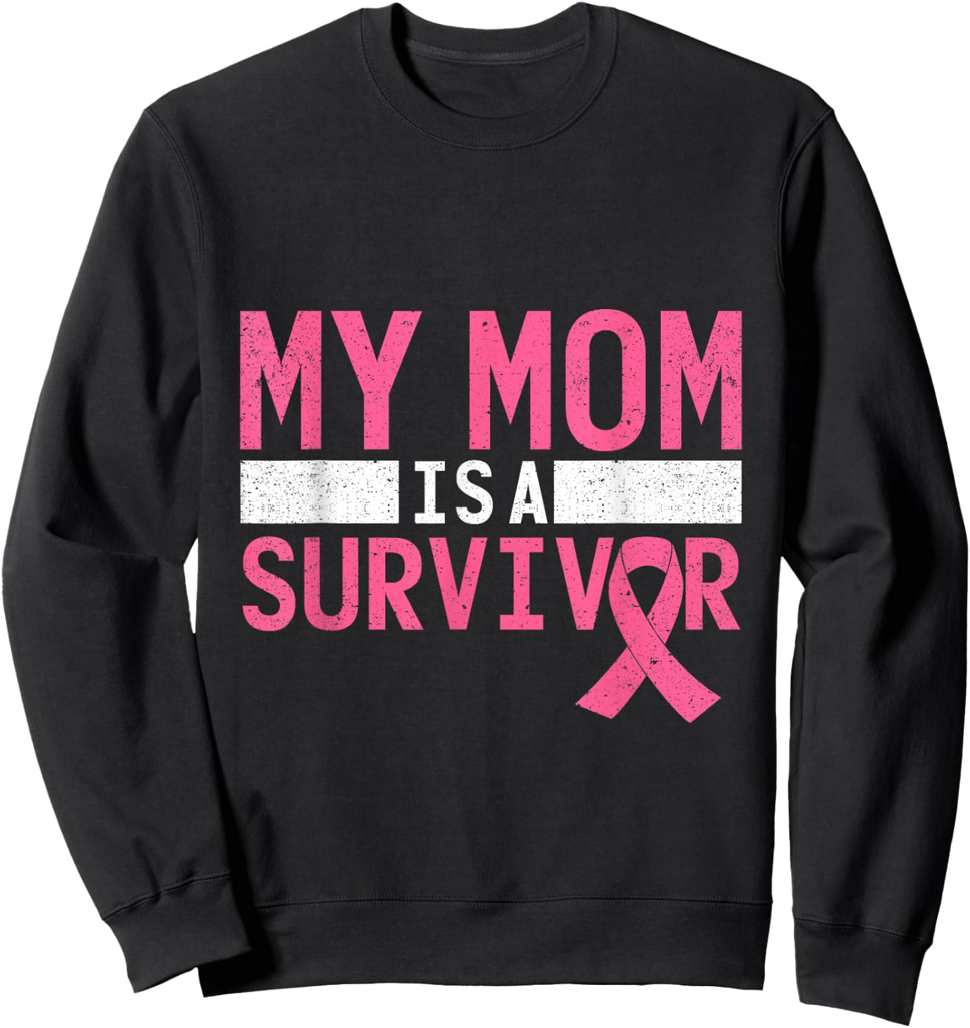 Pink Ribbon My Mom is a Breast Cancer Survivor Sweatshirt - Sweatshirt | Black