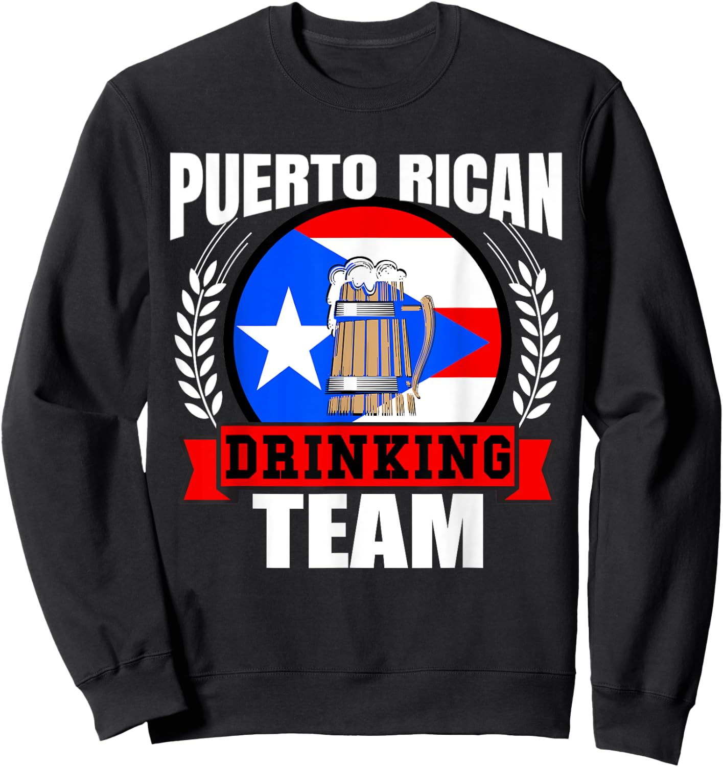 Puerto Rican Drinking Team Puerto Rico Flag Beer Party Gift Sweatshirt - Sweatshirt | Black