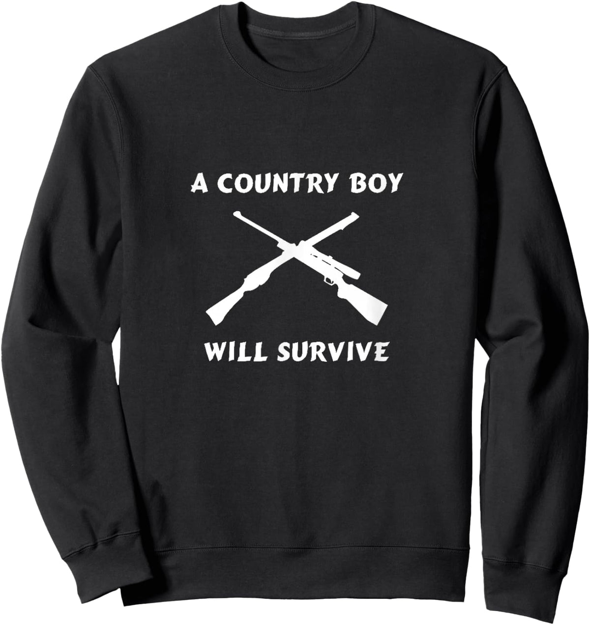 A Country Boy will Survive Shotgun Rifle NRA Redneck Shirt Sweatshirt - Sweatshirt | Black
