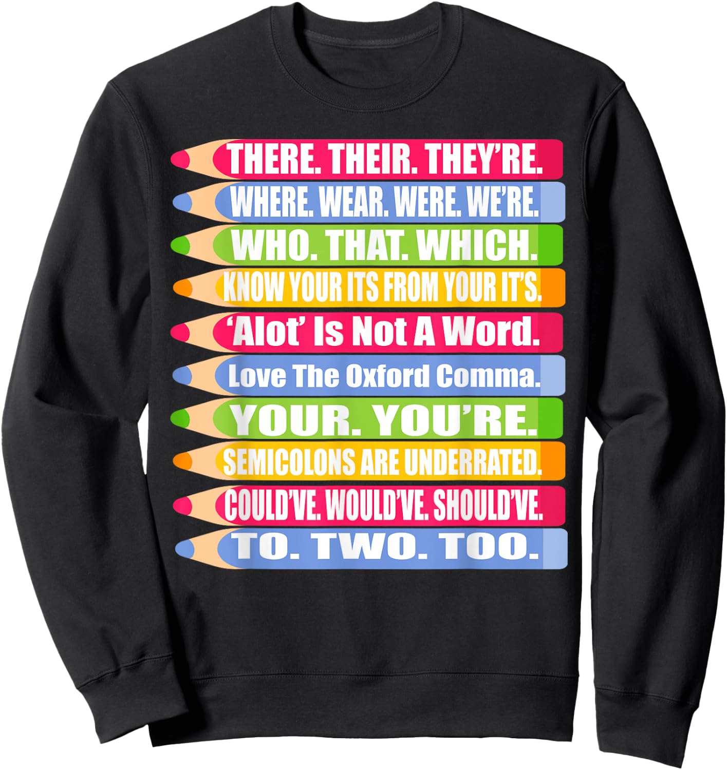 Fun Spelling and Grammar Shirt There Their Were We're To Too Sweatshirt - Sweatshirt | Black