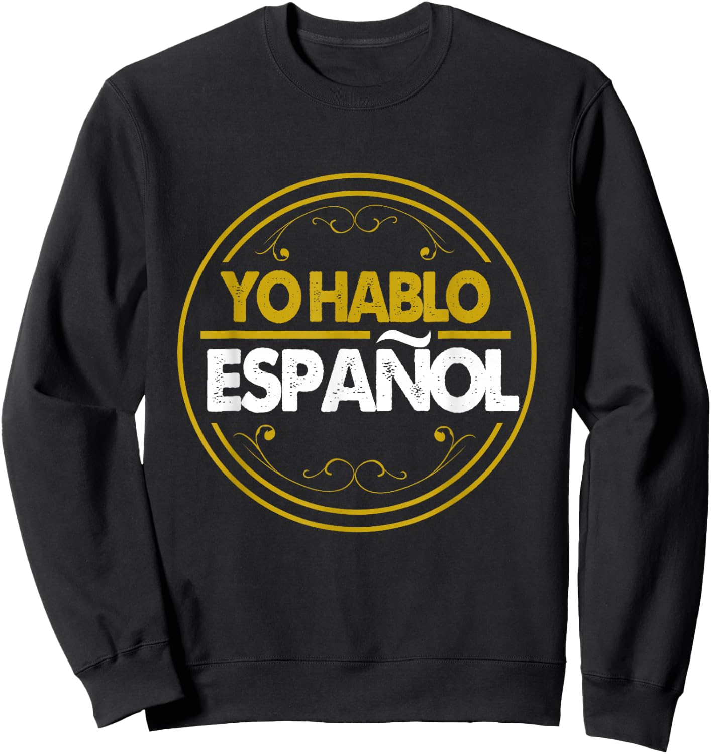 Yo Hablo Espanol Speak Languages Sweatshirt - Sweatshirt | Black