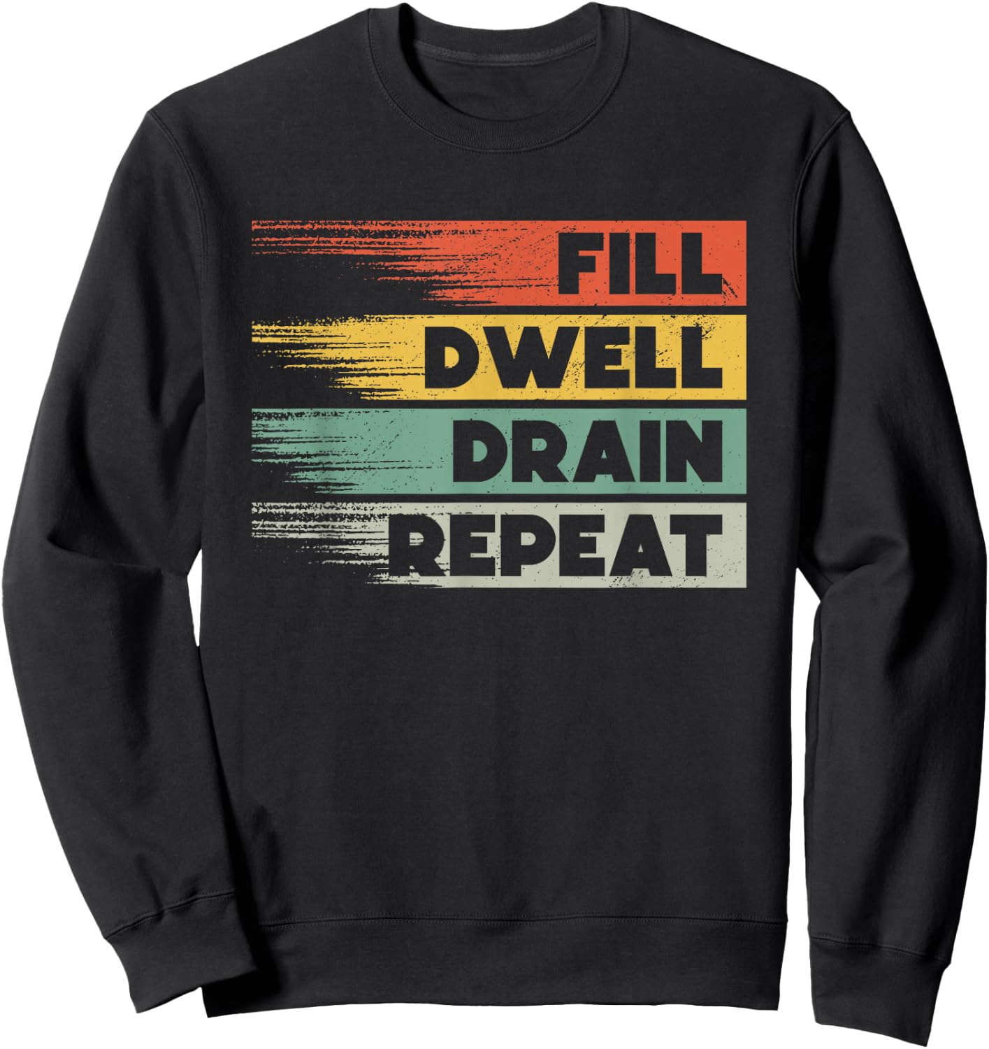 Fill Dwell Drain Repeat Dialysis Technician Nurse Sweatshirt - Sweatshirt | Black