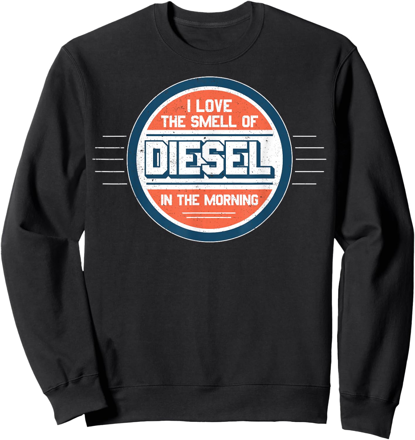 I Love the Smell of Diesel in the Morning Shirt Sweatshirt - Sweatshirt | Black