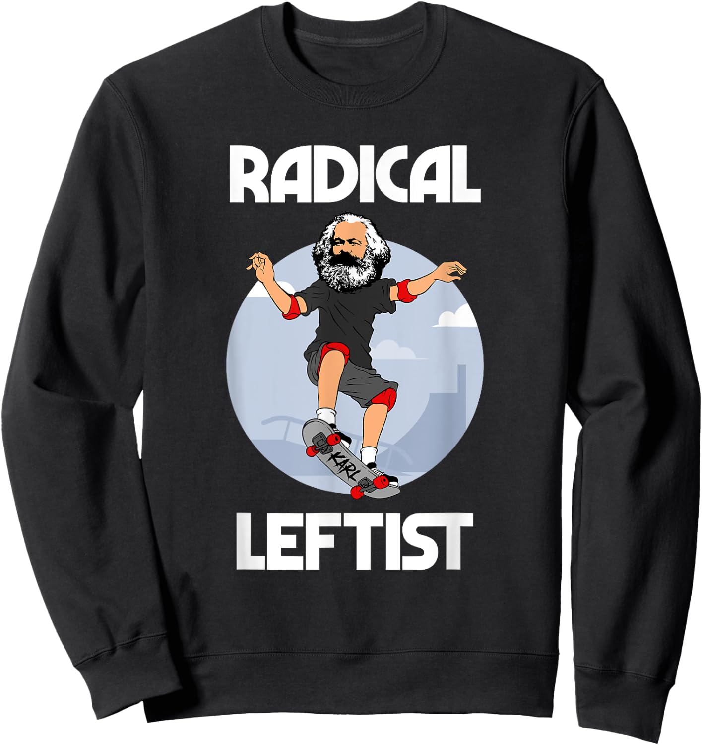 Karl Marx Skateboarding Radical Leftist Funny Marxist Sweatshirt - Sweatshirt | Black