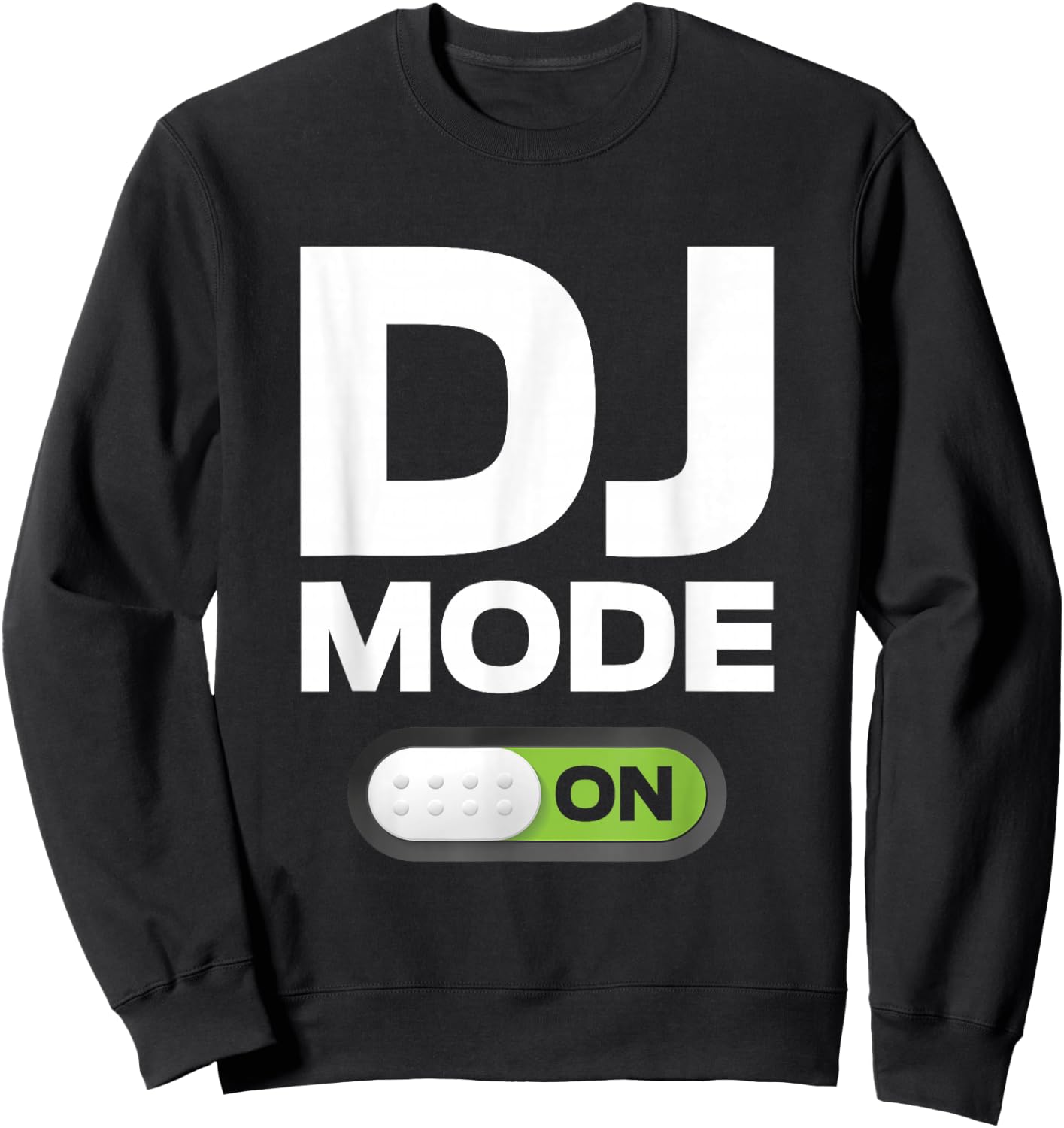 DJ Mode ON T Shirt Clothing Gift Disc Jockey Men & Women Sweatshirt - Sweatshirt | Black