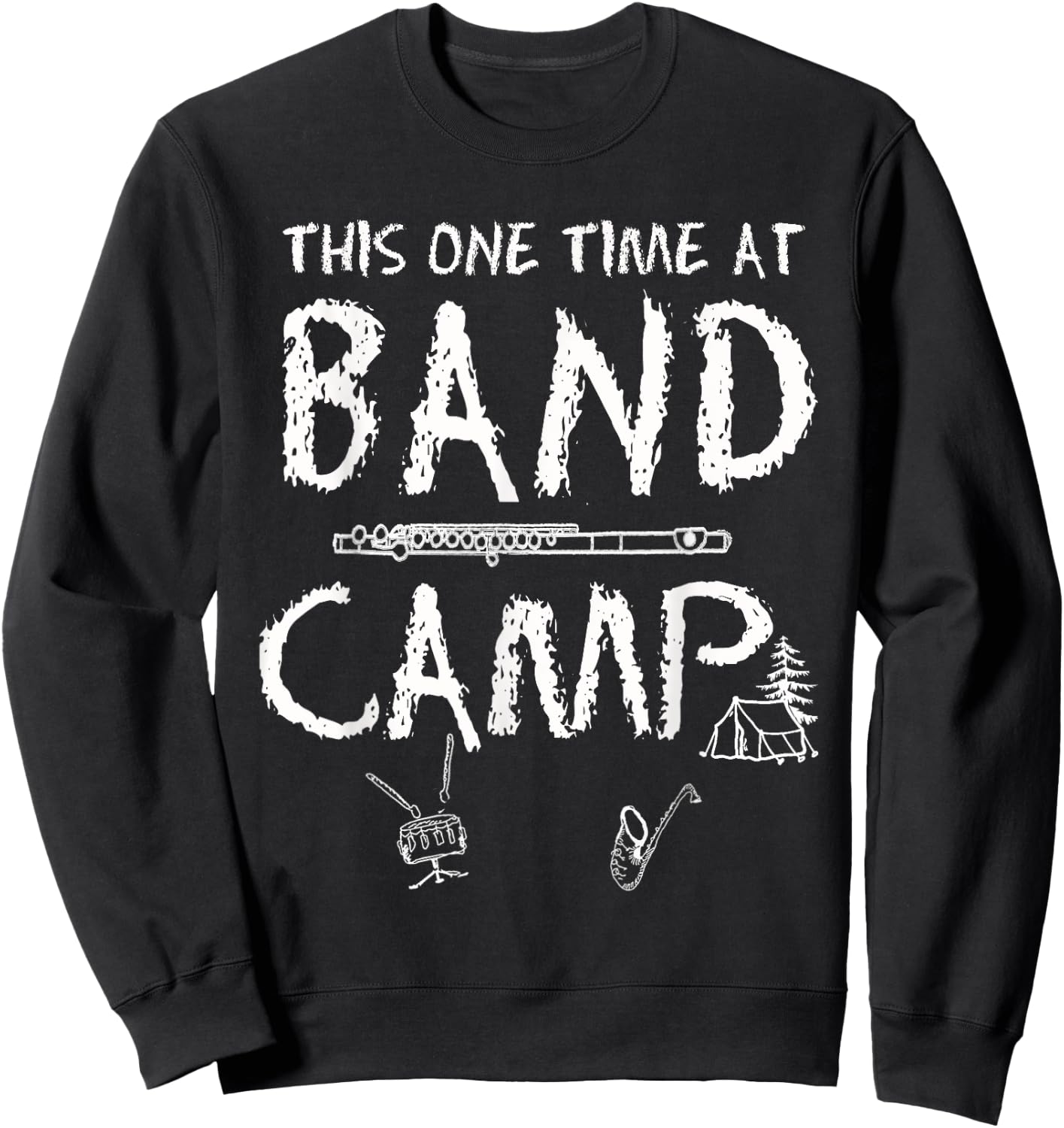 This One Time at Band Camp Funny Quote Sweatshirt - Sweatshirt | Black