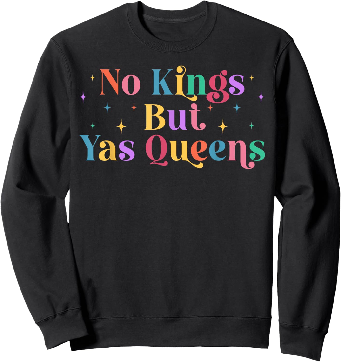 No Kings But Yas Queens Retro Equality Rainbow LGBTQ Pride Sweatshirt - Sweatshirt | Black