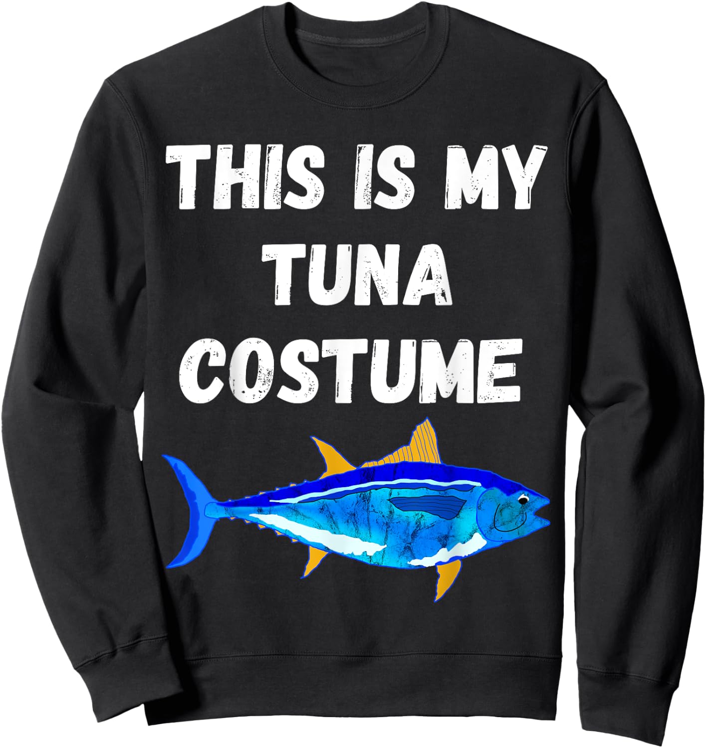 This Is My Tuna Costume Bluefin Tuna Fish Fishing Sweatshirt - Sweatshirt | Black