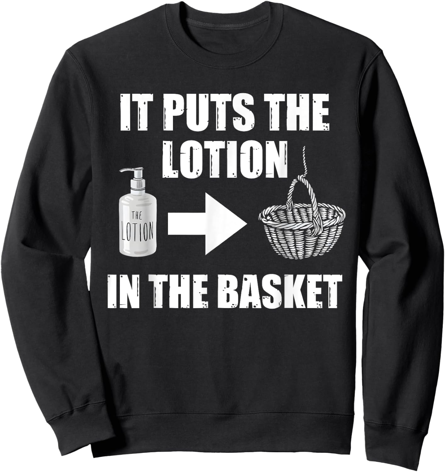 It Puts The Lotion In The Basket Funny Horror Movie Lover Sweatshirt - Sweatshirt | Black