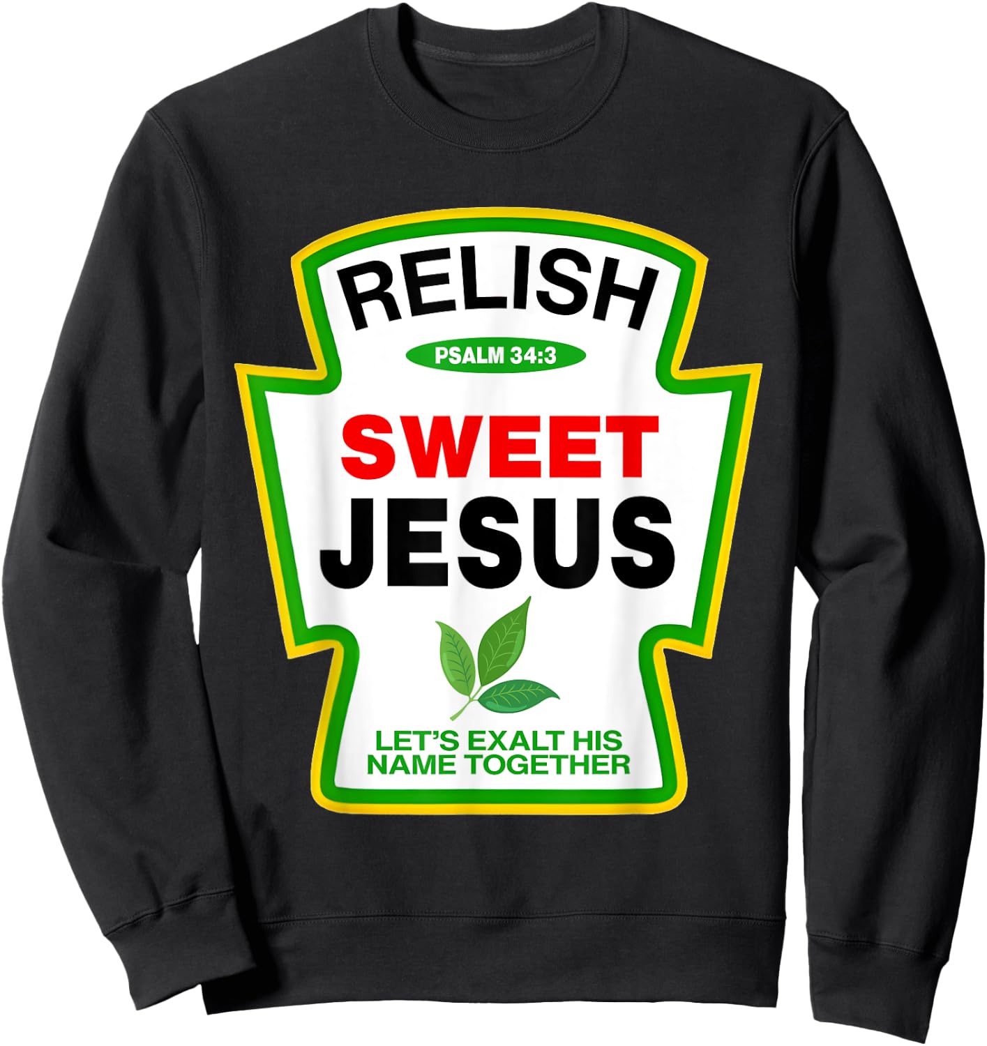 Relish Sweet Jesus Psalm 34:4 Condiment Christian Matching Sweatshirt - Sweatshirt | Black