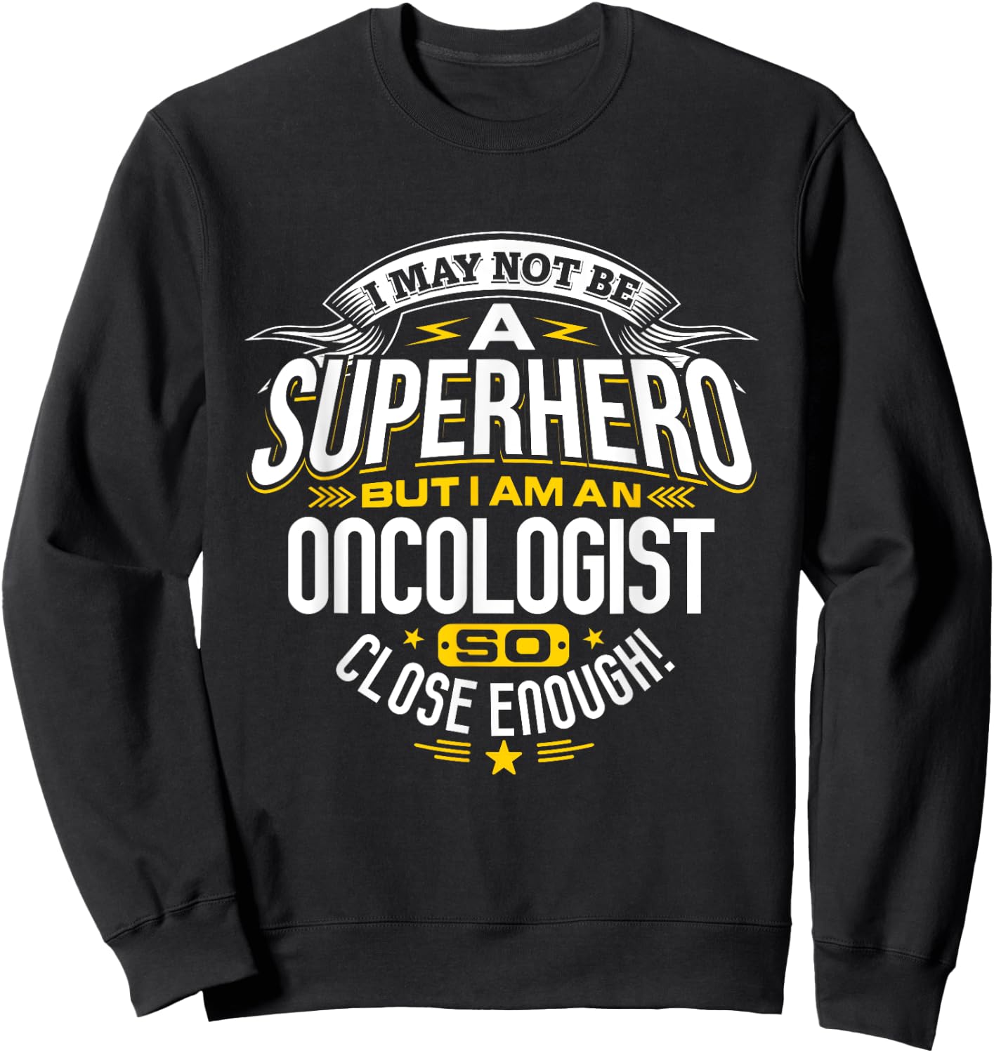 Oncologist T Shirt Superhero Gift Ideas For Oncology Doctors Sweatshirt - Sweatshirt | Black