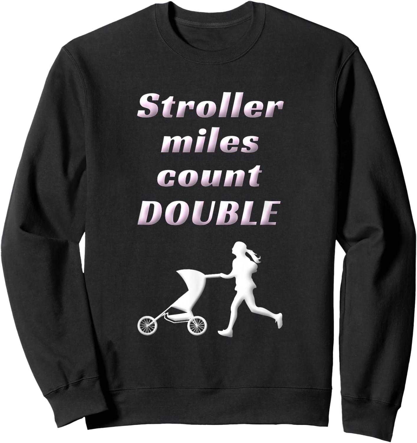 Funny Stroller Running Mom Motivation Marathon Runner Mama Sweatshirt - Sweatshirt | Black