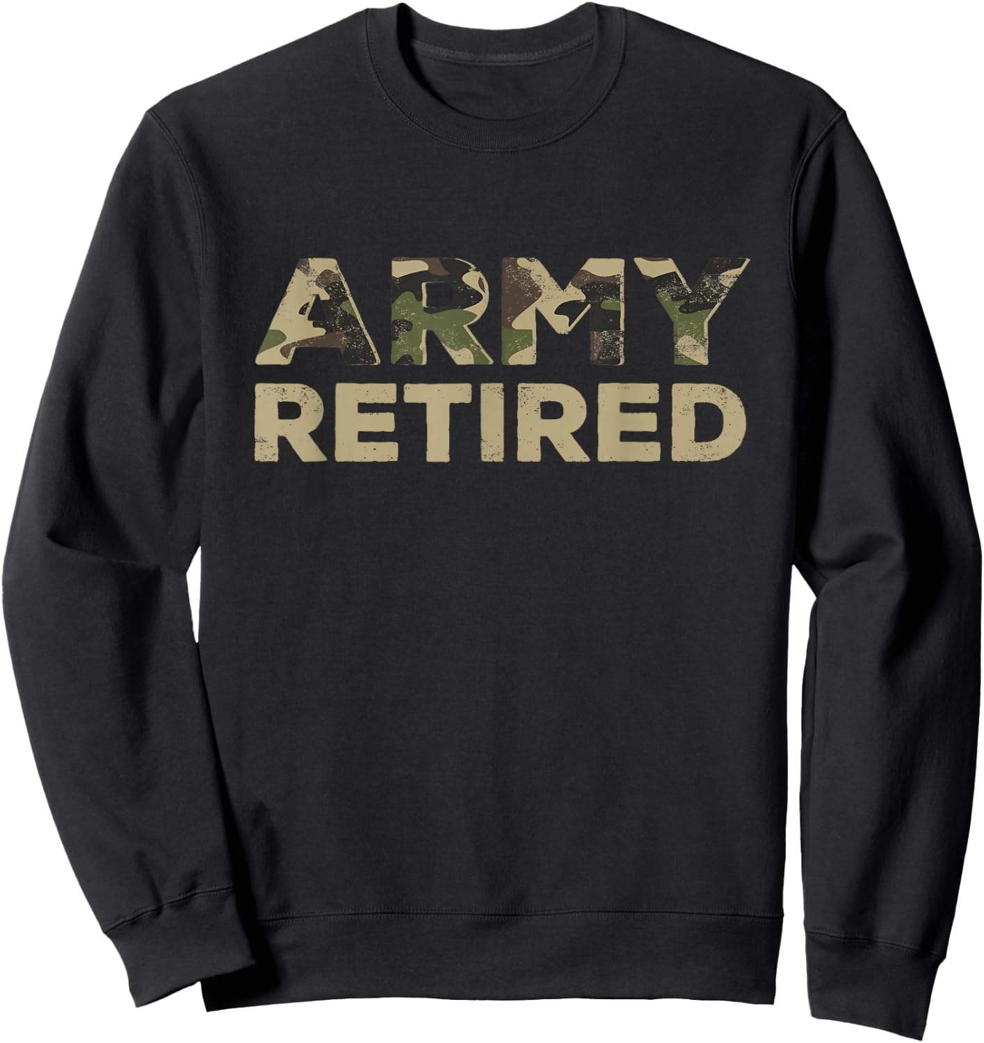 Army Retired Military U.S. Army Retirement Veteran Sweatshirt - Sweatshirt | Black