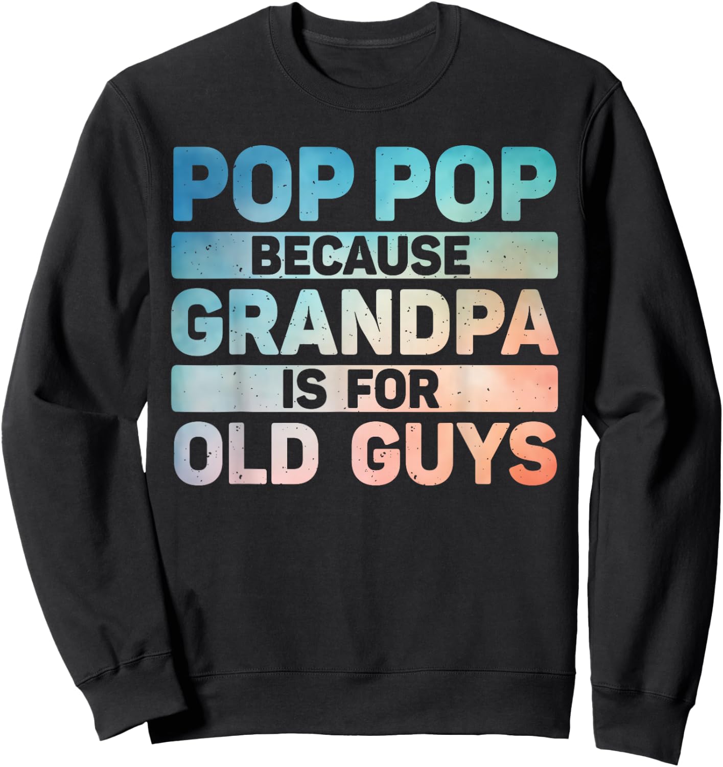 Pop Pop Art For Grandpa From Grandkids Father's Day Pop Pop Sweatshirt - Sweatshirt | Black
