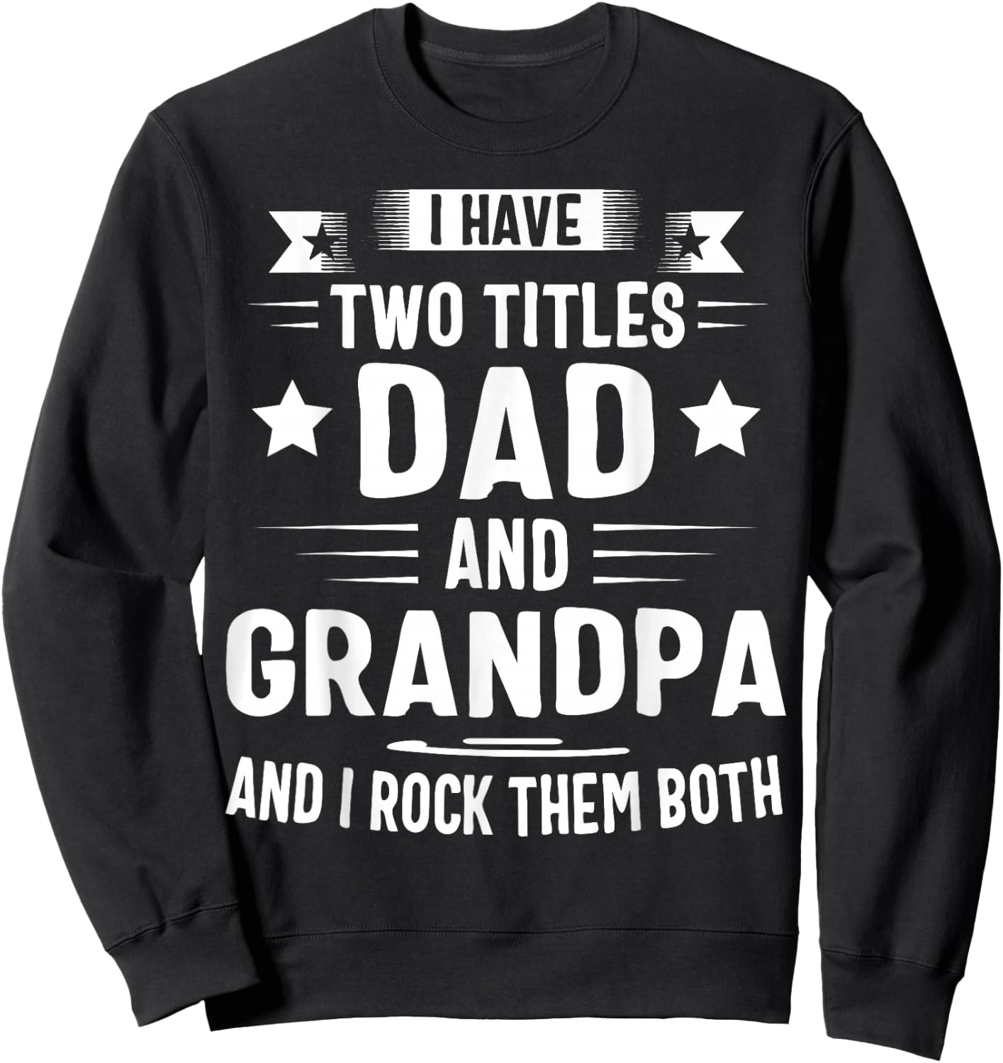 Grandpa Shirt Fathers Day Dad and Grandpa Sweatshirt - Sweatshirt | Black
