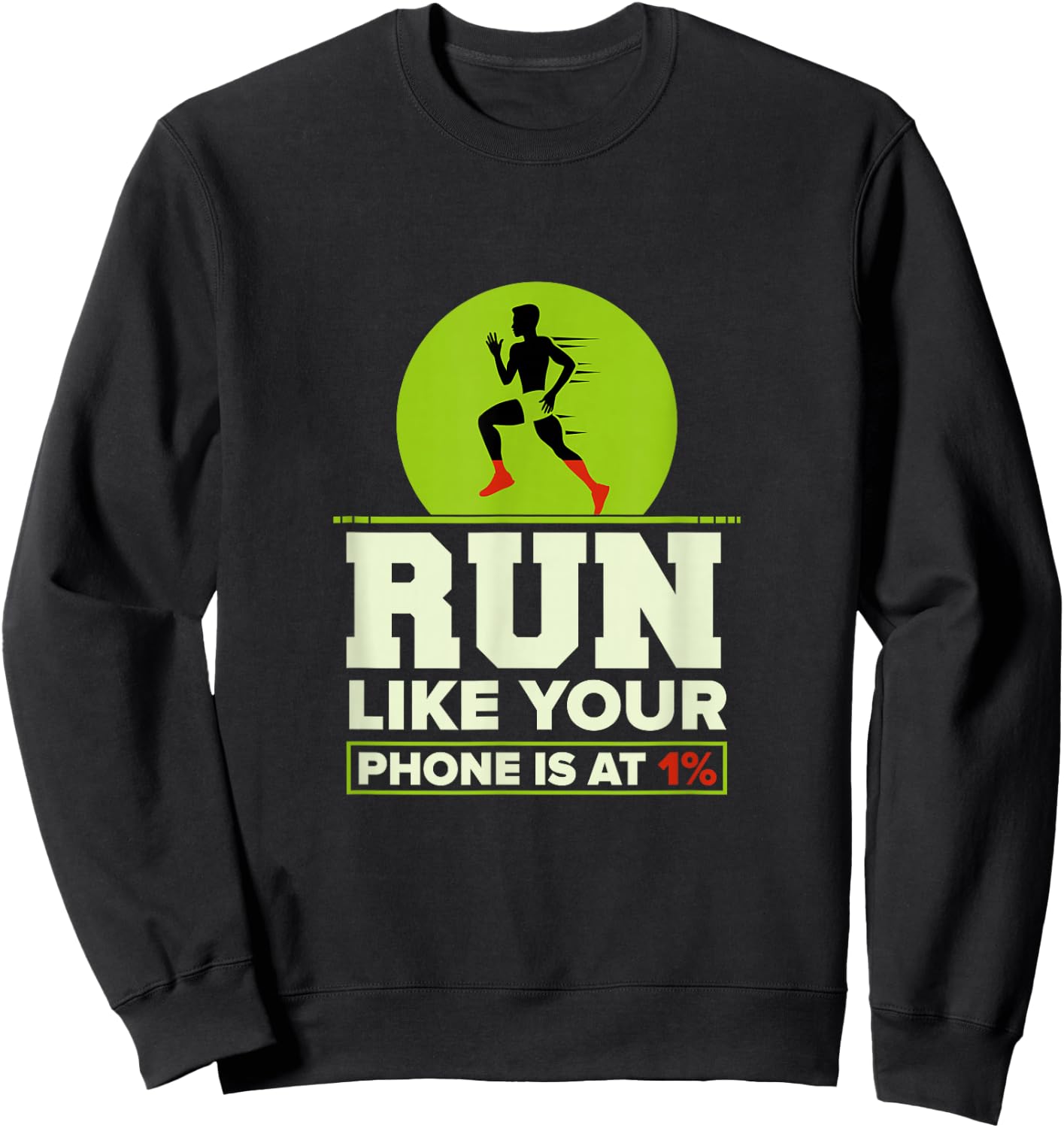 Funny Run Like Your Phone 1% Cross Country XC Gift Men Women Sweatshirt - Sweatshirt | Black