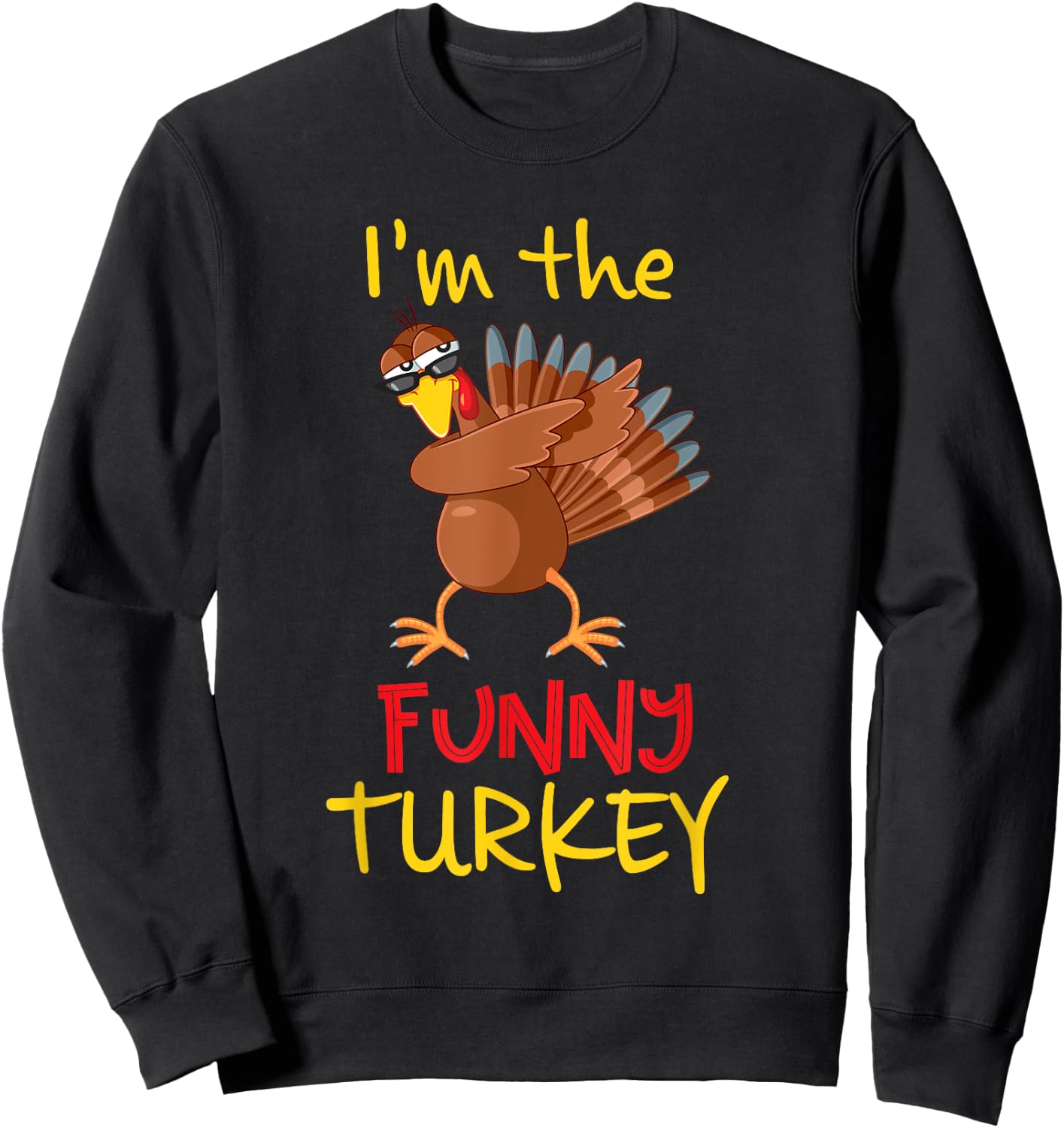 Funny Turkey Matching Family Group Thanksgiving Party Sweatshirt - Sweatshirt | Black