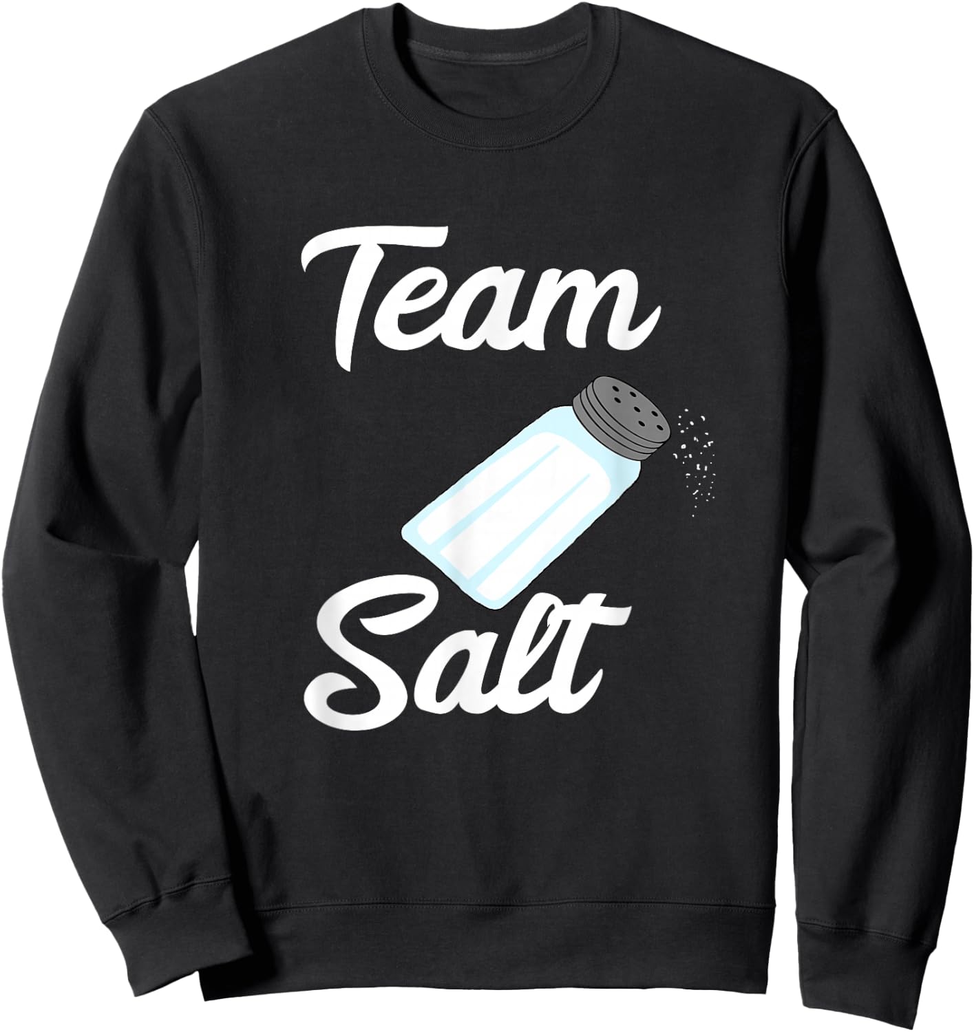 Team Salt Glass Shaker Squad Crew Salty Costume Party Sweatshirt - Sweatshirt | Black