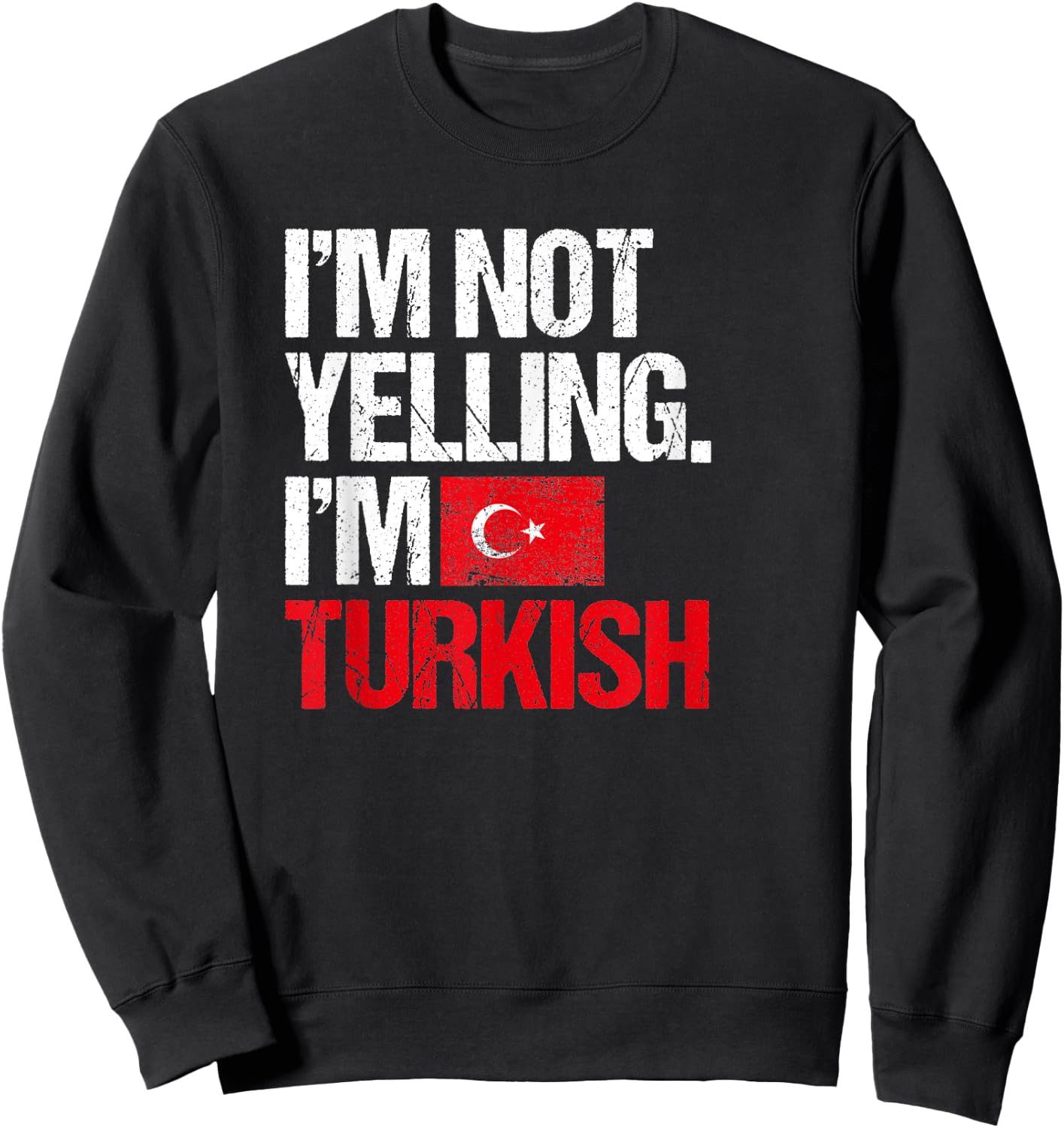 Retro Turkey Apparel -Adults Black Small Classic Fit Short Sleeve I'm Not Yelling Im Turkish Sweatshirt - Sweatshirt | Black
