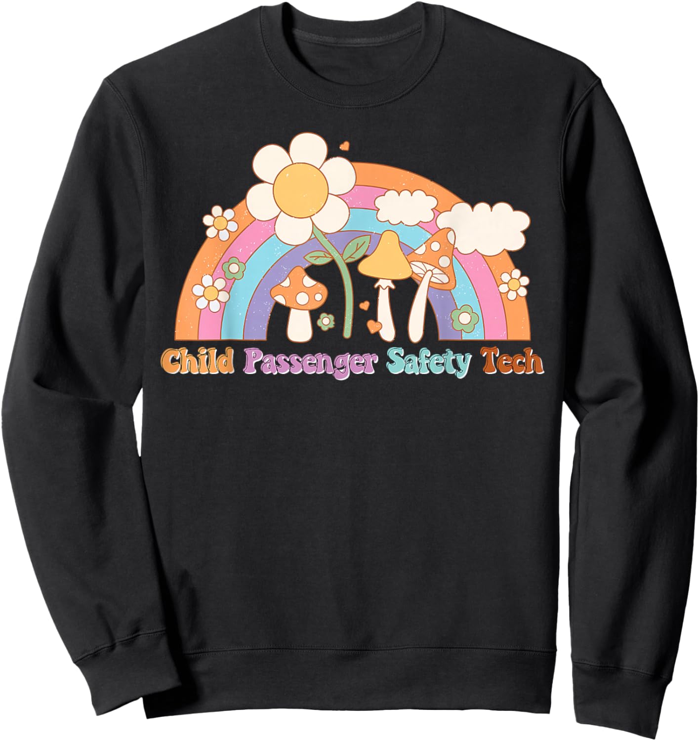 Rainbow Floral Child Passenger Safety Tech CPS CPST School Sweatshirt - Sweatshirt | Black