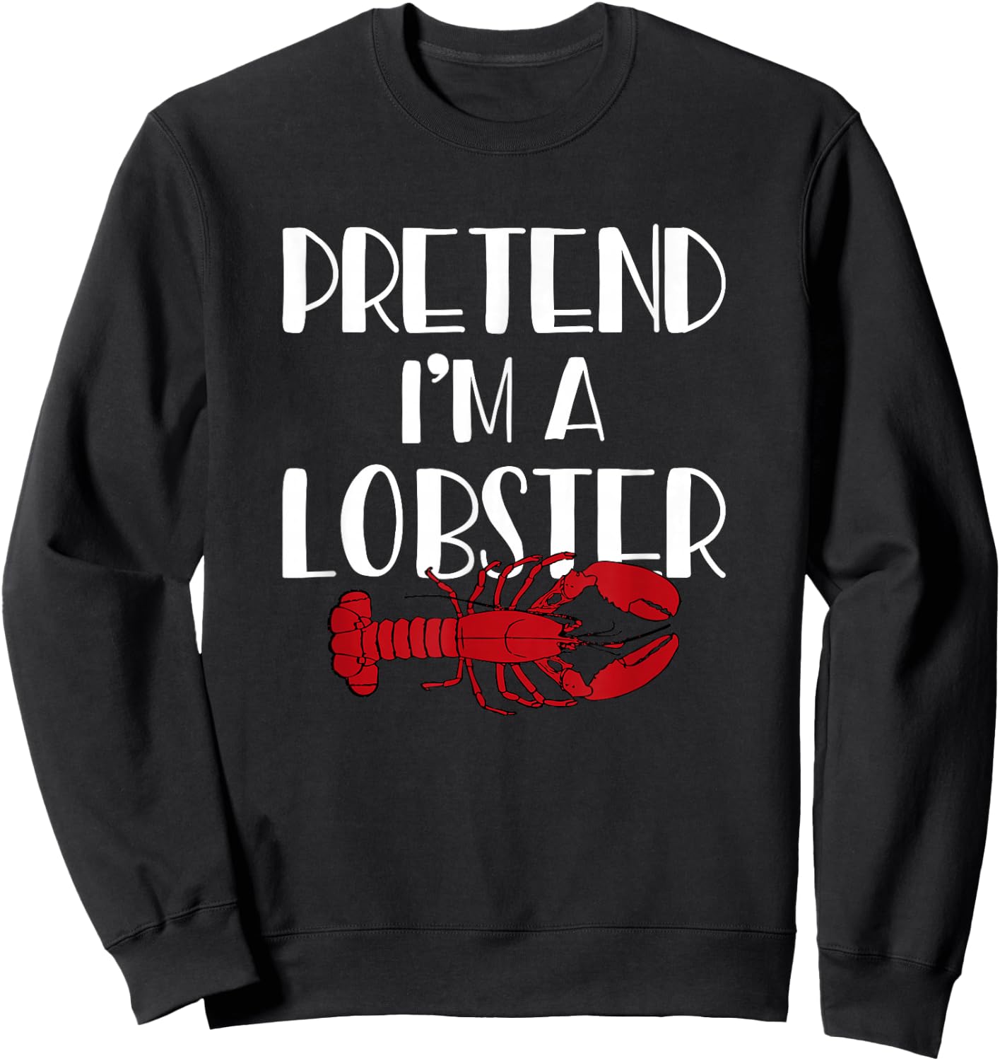 Lobster Graphic - Imagine I'm a Lobster Sweatshirt - Sweatshirt | Black