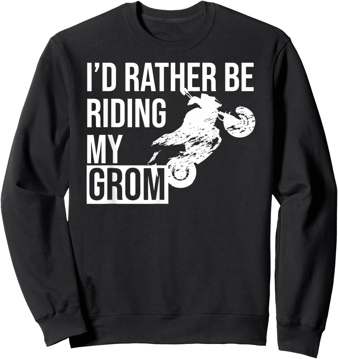 I'd Rather Be Riding My Grom Sweatshirt - Sweatshirt | Black