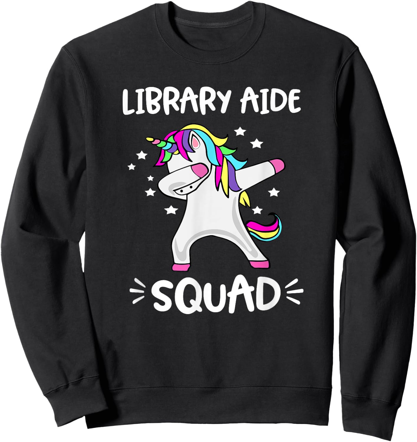 Library Aide Squad Dabbing Unicorn Library Aide T Shirt Sweatshirt - Sweatshirt | Black